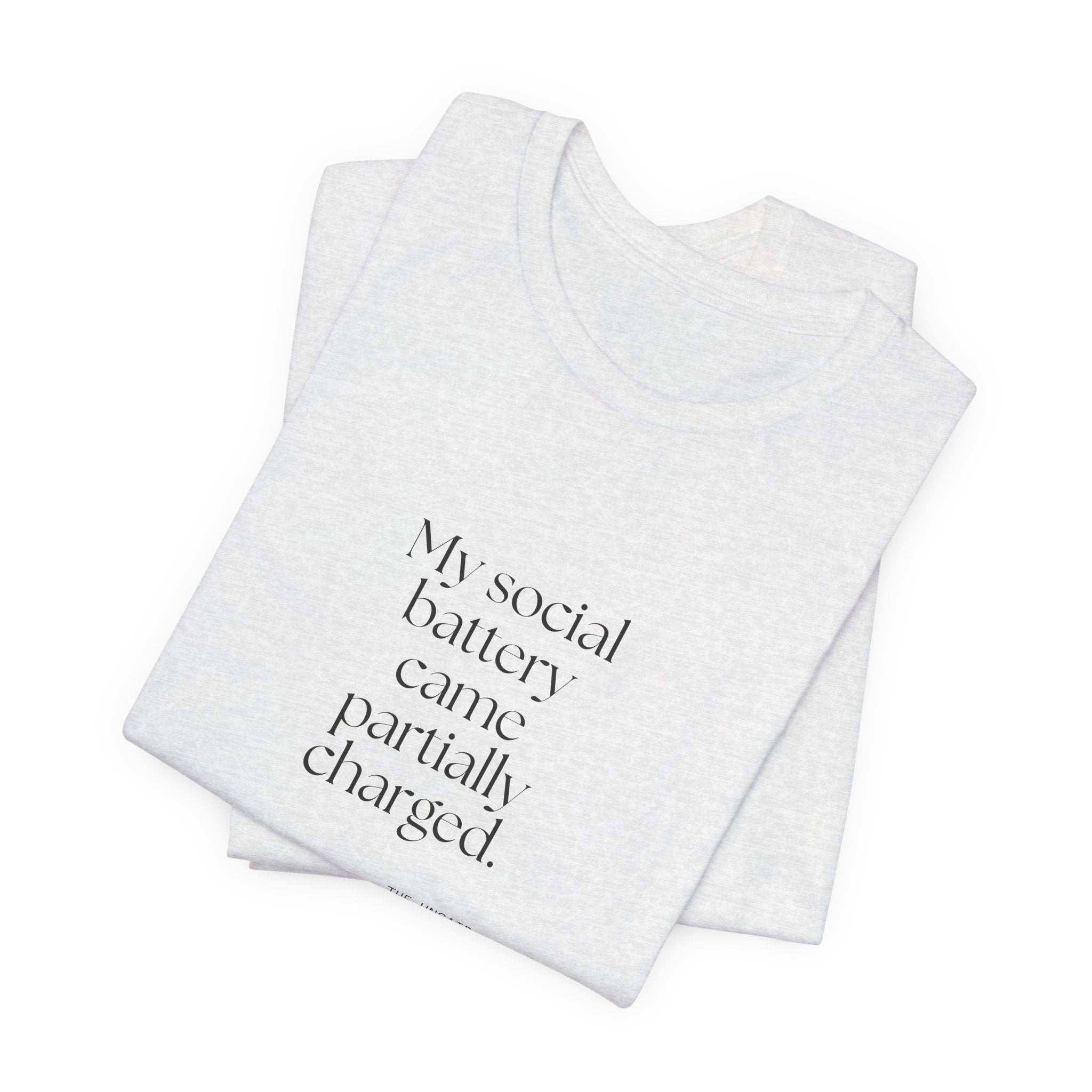 My social battery came partially charged - Shirt - For Introverts