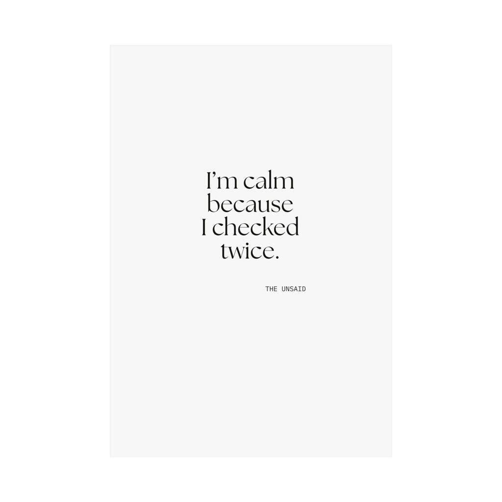 I’m calm because I checked twice - Poster - Dry Humor