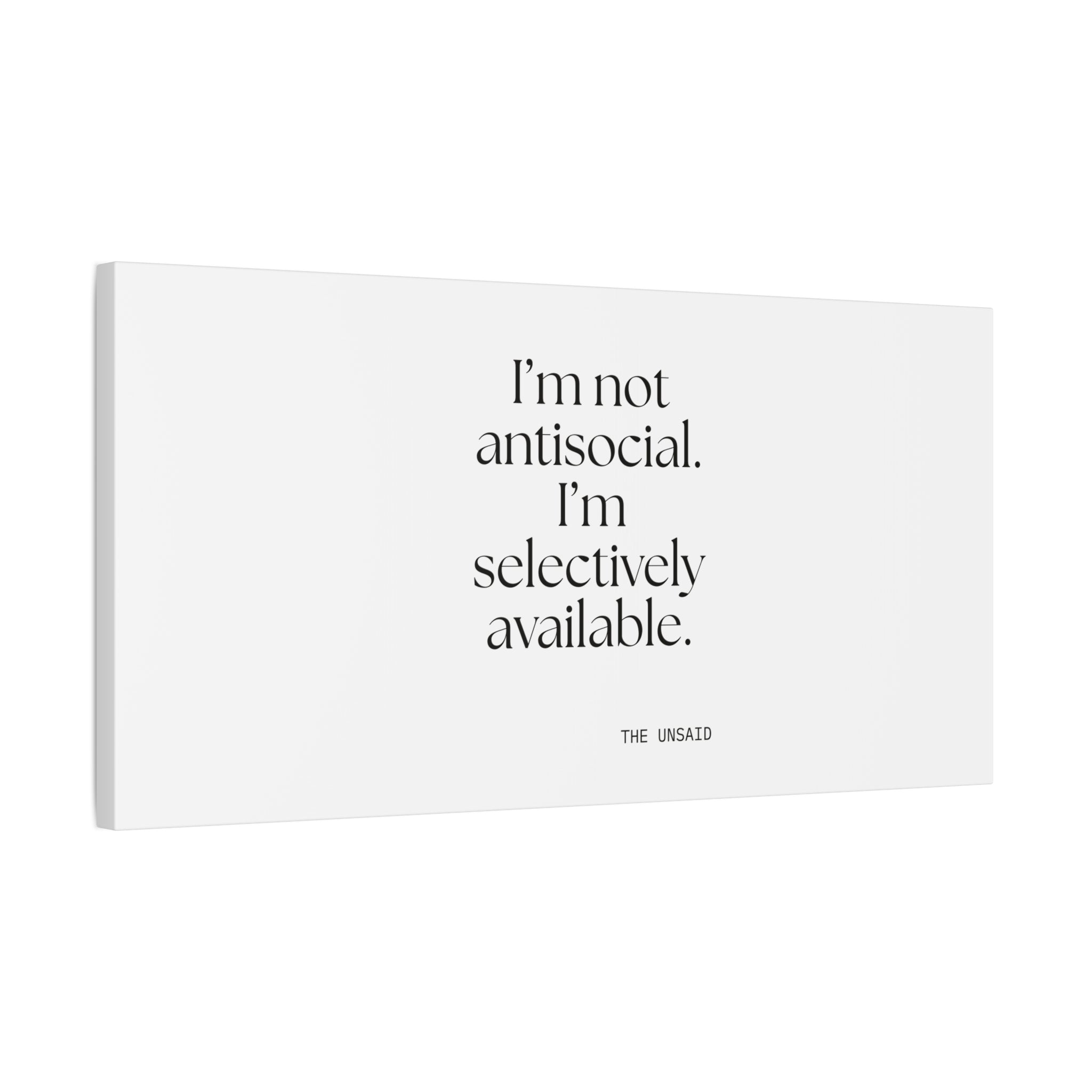 I’m not antisocial. I’m selectively available - Canvas Print - For Introverts