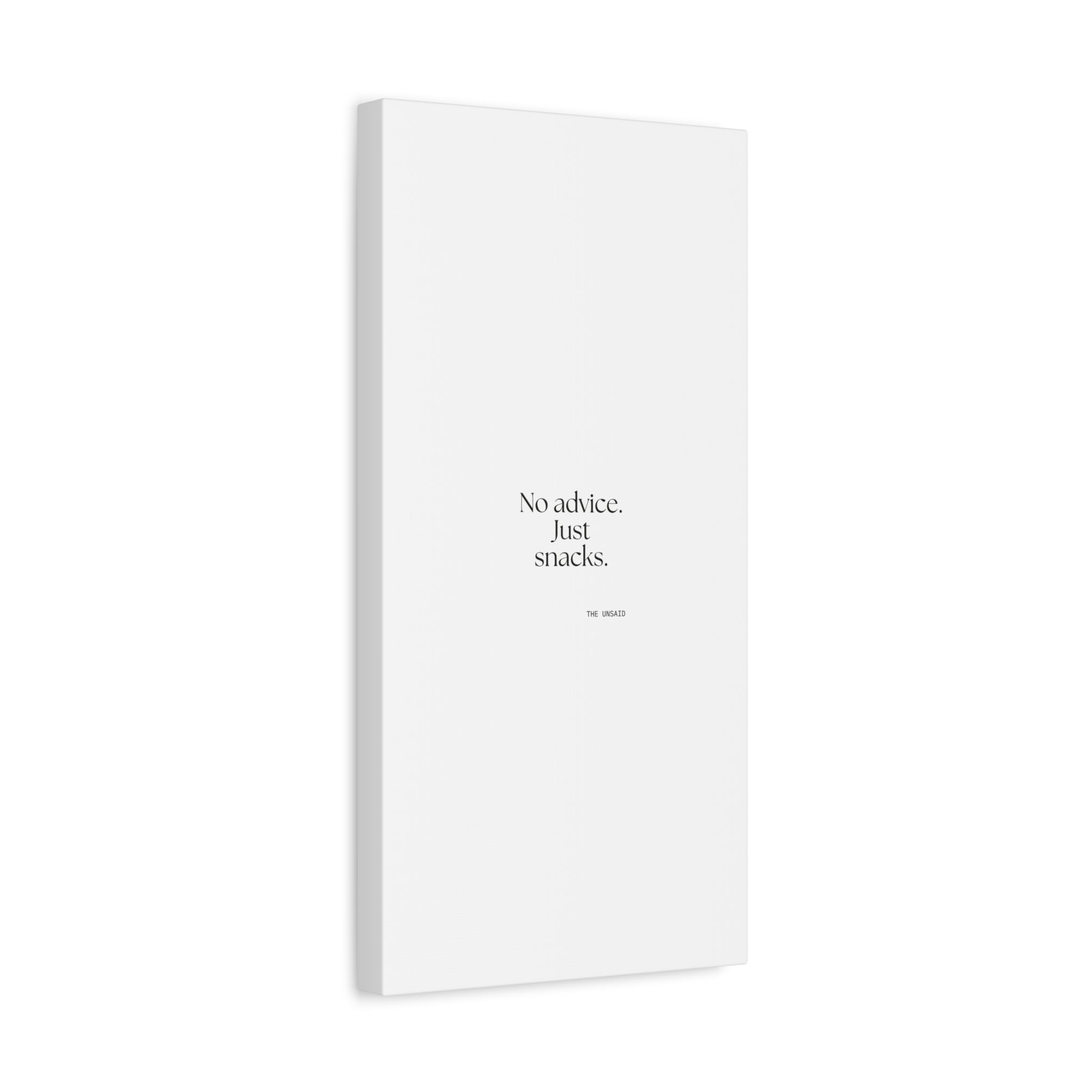 No advice. Just snacks - Canvas Print - For Someone Who Stays