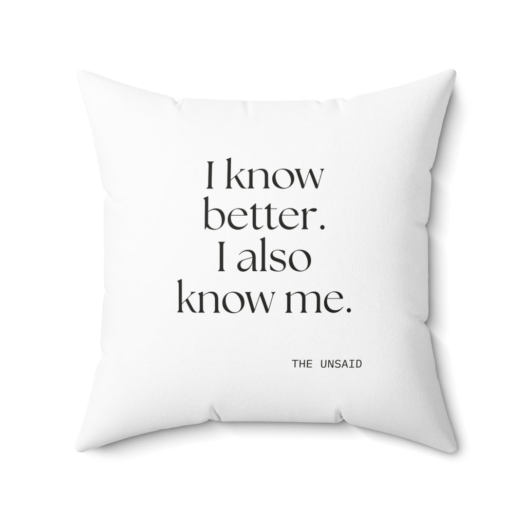 I know better. I also know me - Throw Pillow - Dry Humor