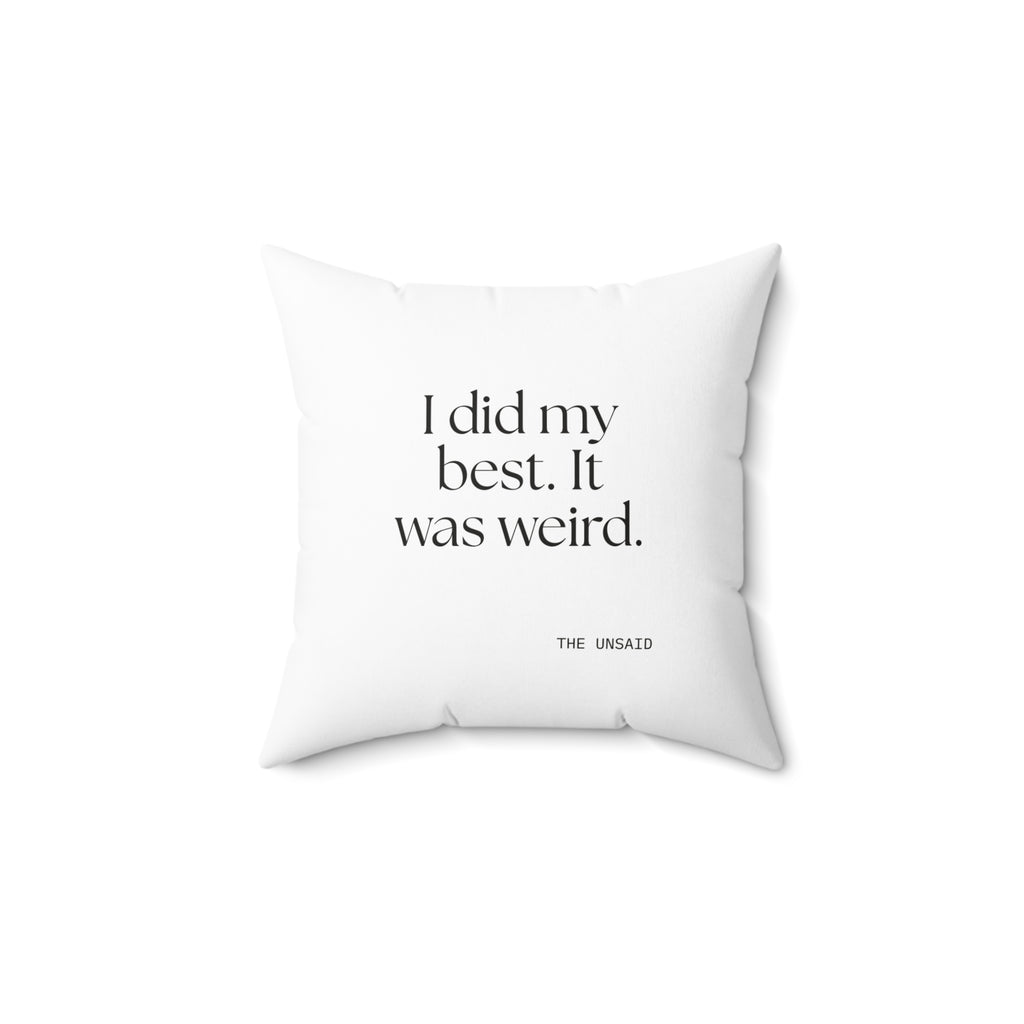 I did my best. It was weird - Throw Pillow - Dry Humor