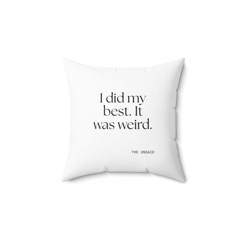 Throw Pillow — I did my best. It was weird.