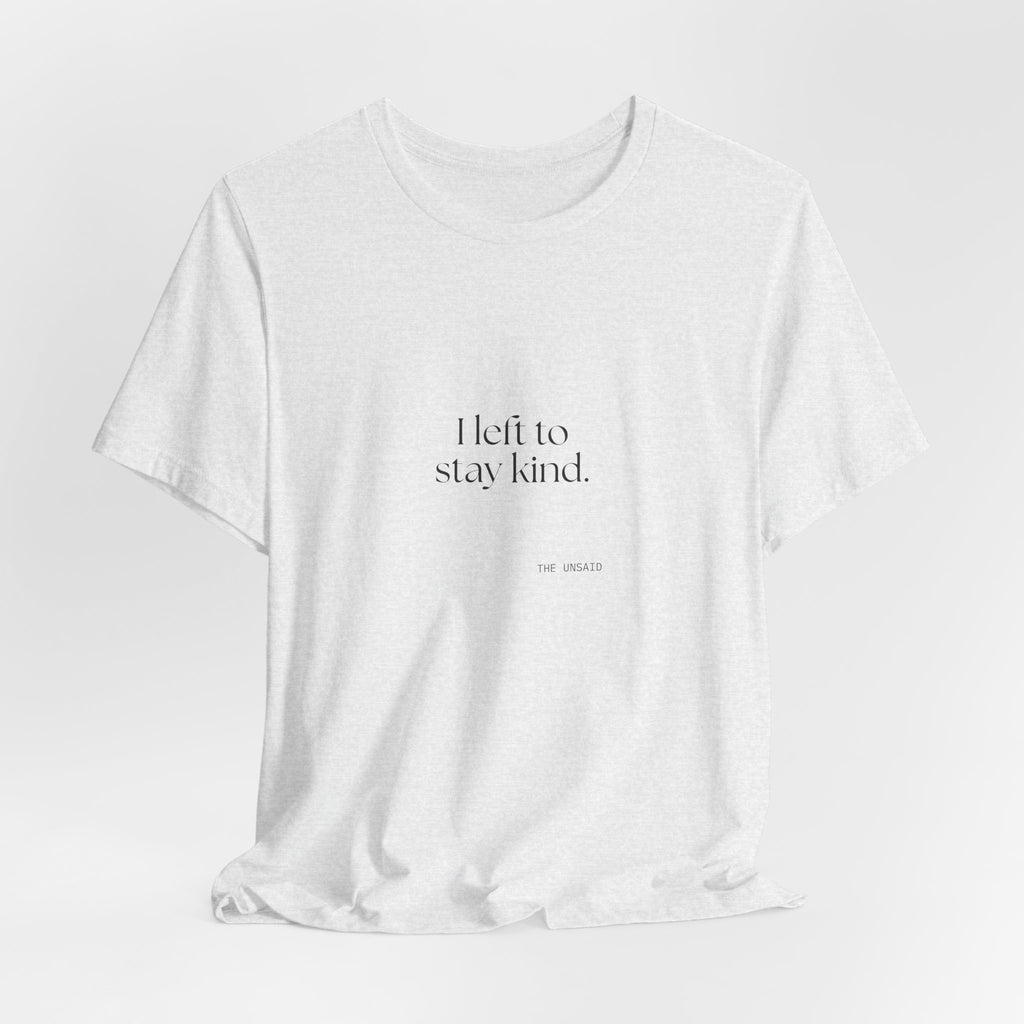 I left to stay kind - Shirt - For Introverts