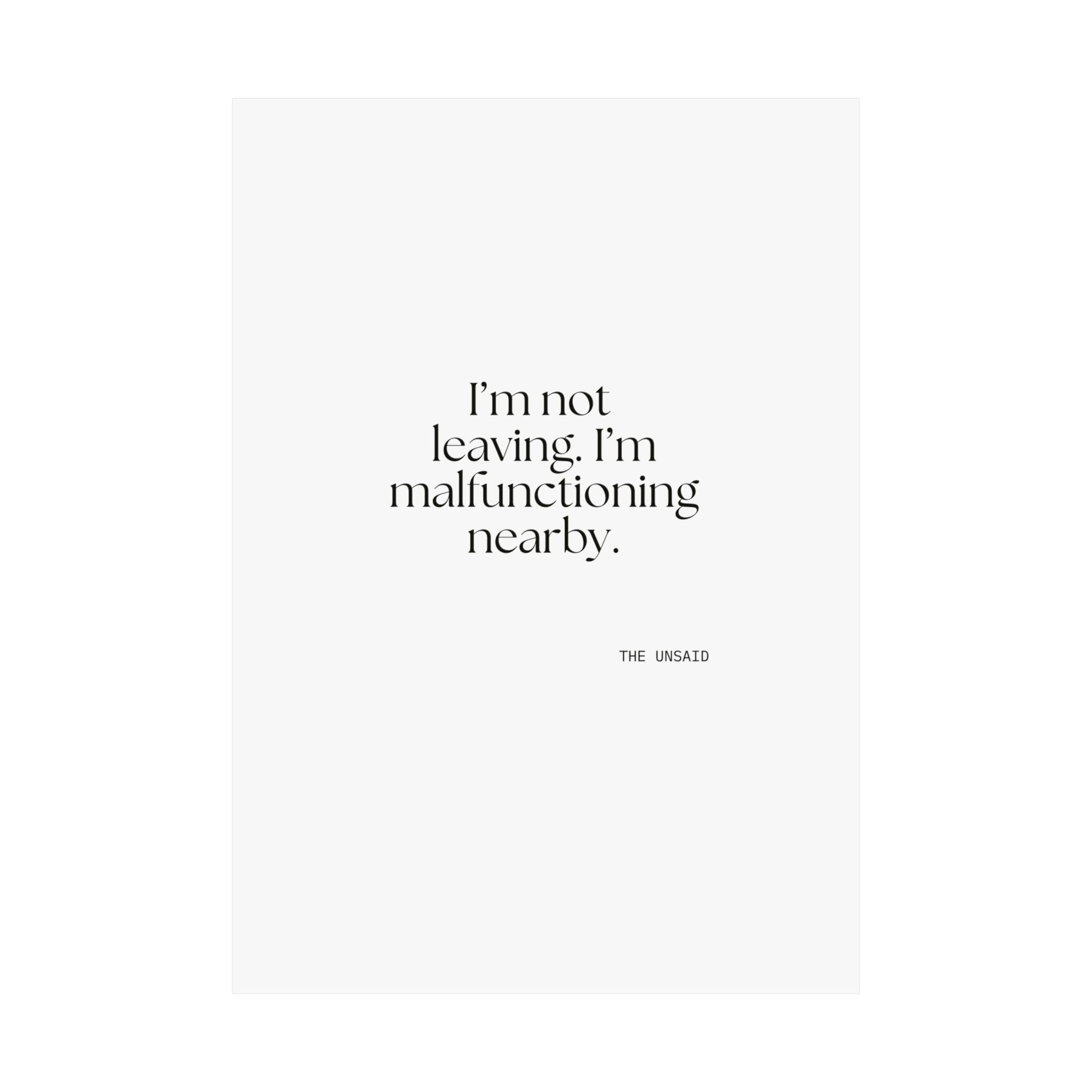 I’m not leaving. I’m malfunctioning nearby - Poster - For Introverts