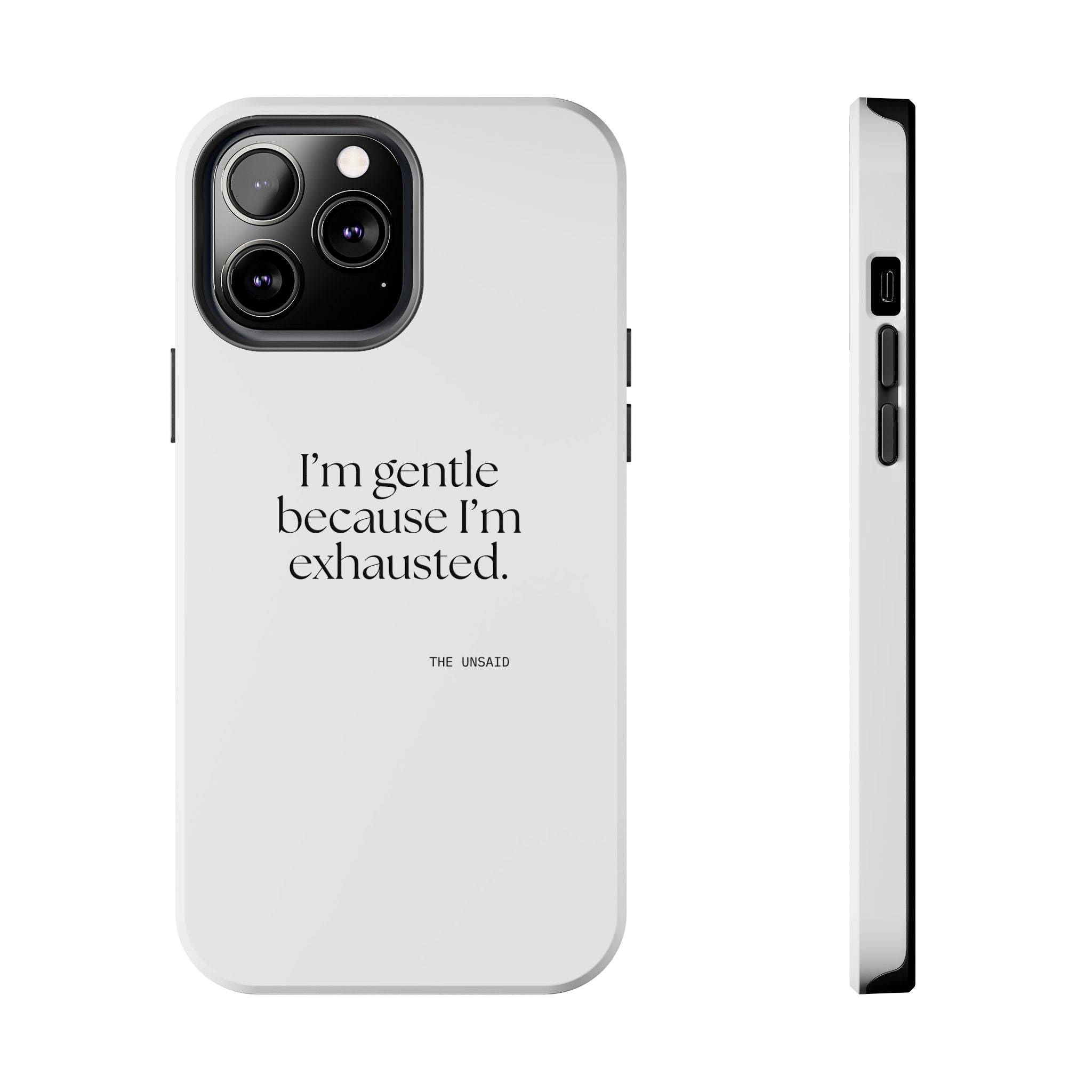 I’m gentle because I’m exhausted - Tough Phone Case - Dry Humor