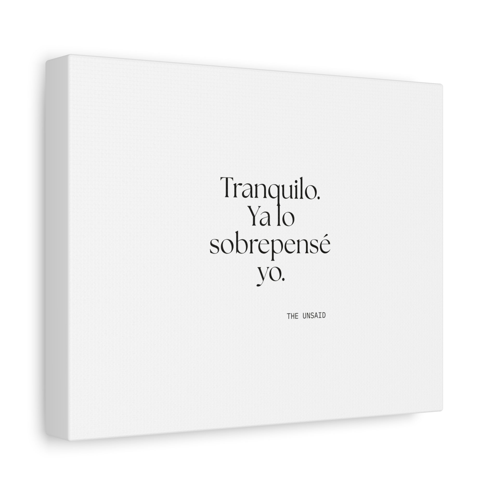 Tranquilo. Ya lo sobrepensé yo - Canvas Print - En Español