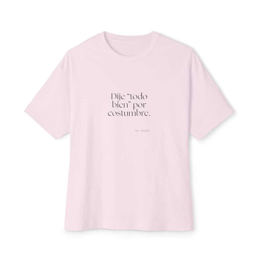 Dije “todo bien” por costumbre - Oversized Tee - En Español