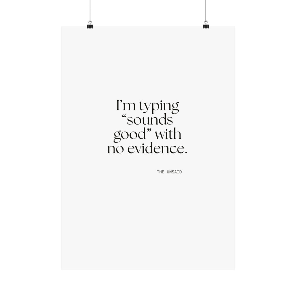 I’m typing “sounds good” with no evidence - Poster - For Tired Days