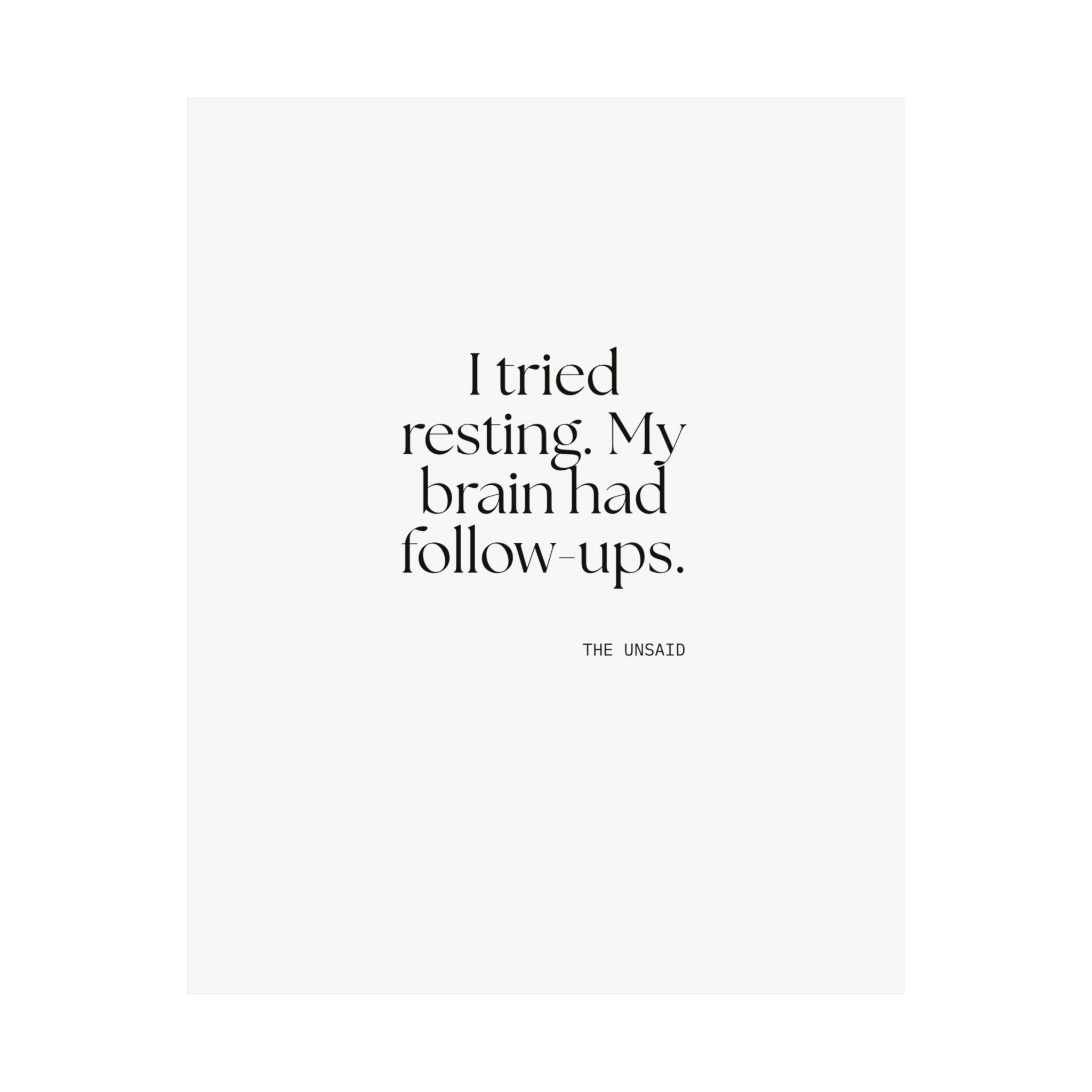 I tried resting. My brain had follow-ups - Poster - For Overthinkers