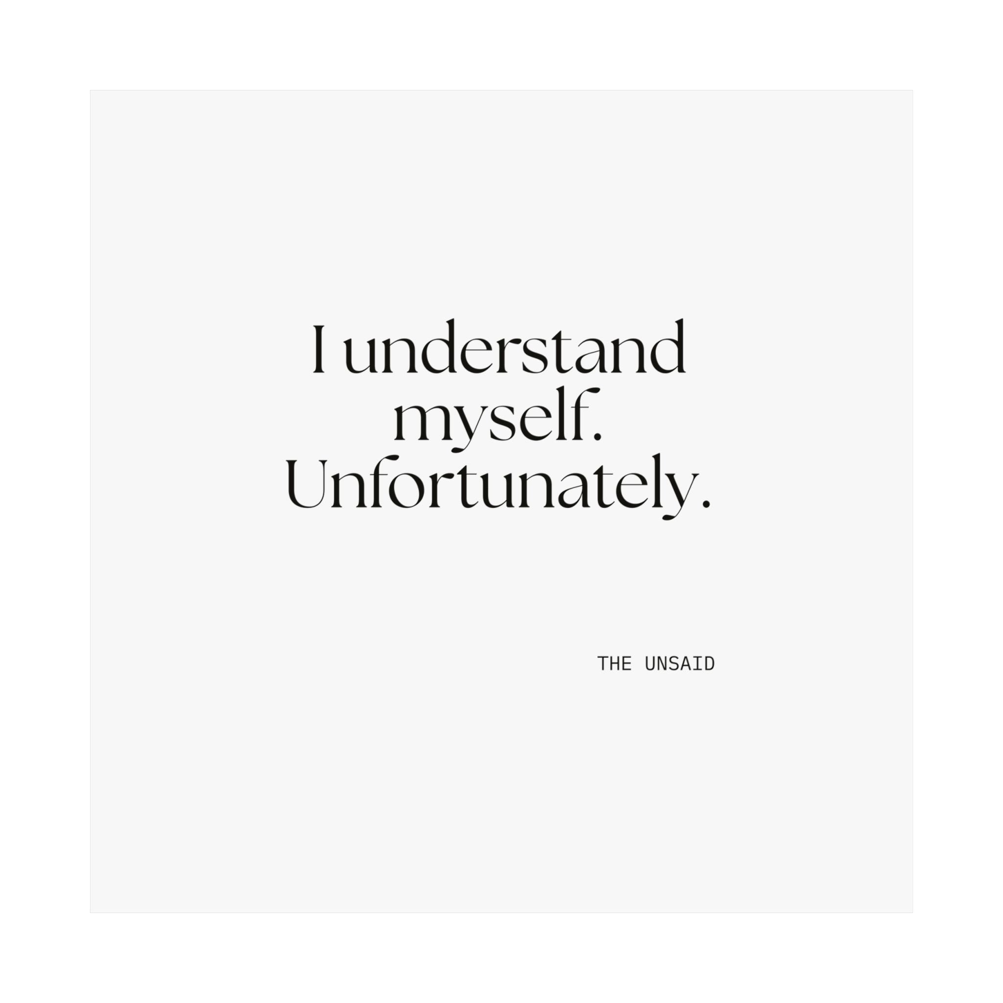 I understand myself. Unfortunately - Poster - Dry Humor