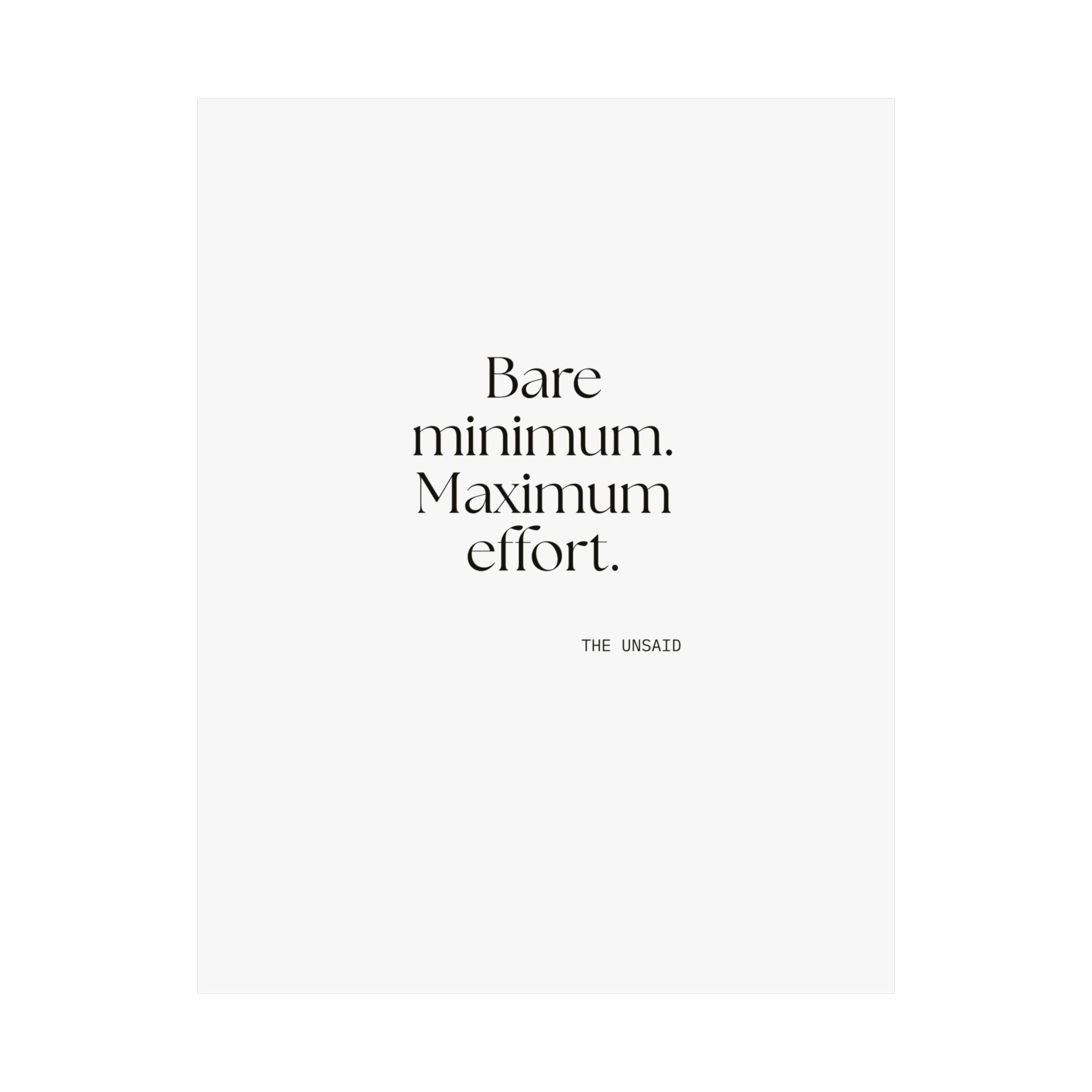 Bare minimum. Maximum effort - Poster - Dry Humor