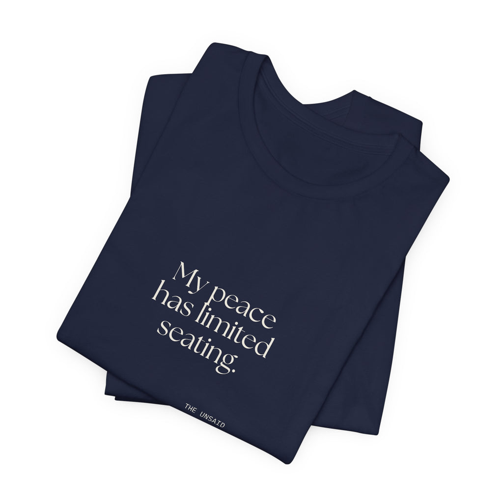 My peace has limited seating - Shirt - For Introverts