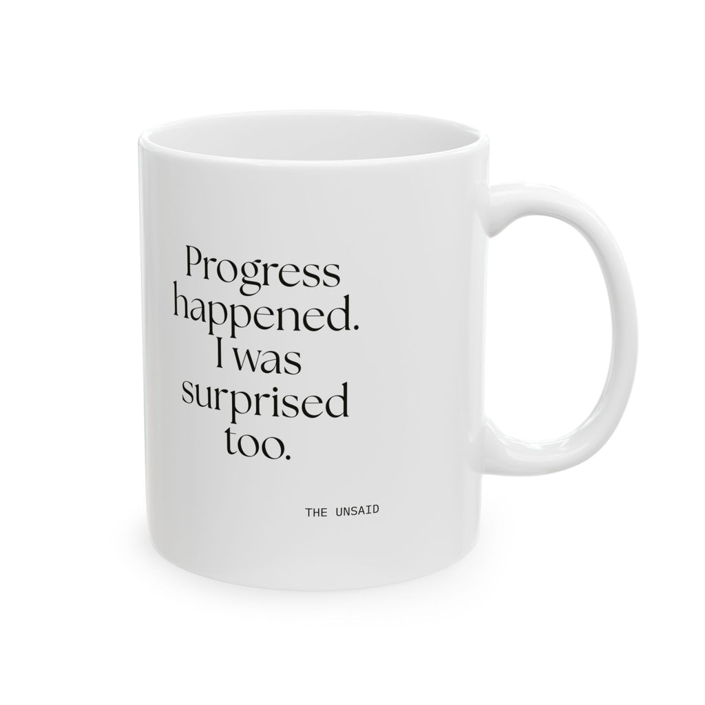 Progress happened. I was surprised too - Coffee Mug - Dry Humor