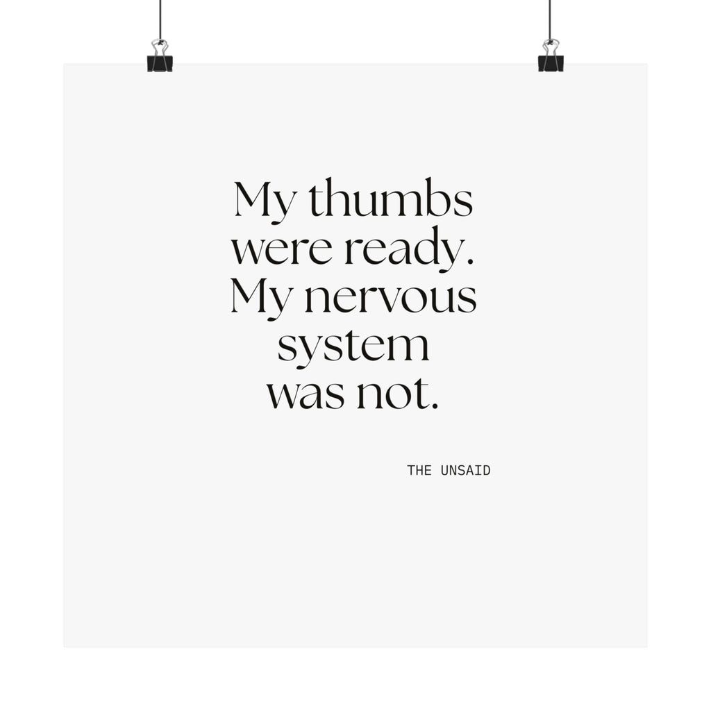 My thumbs were ready. My nervous system was not - Poster - For Overthinkers