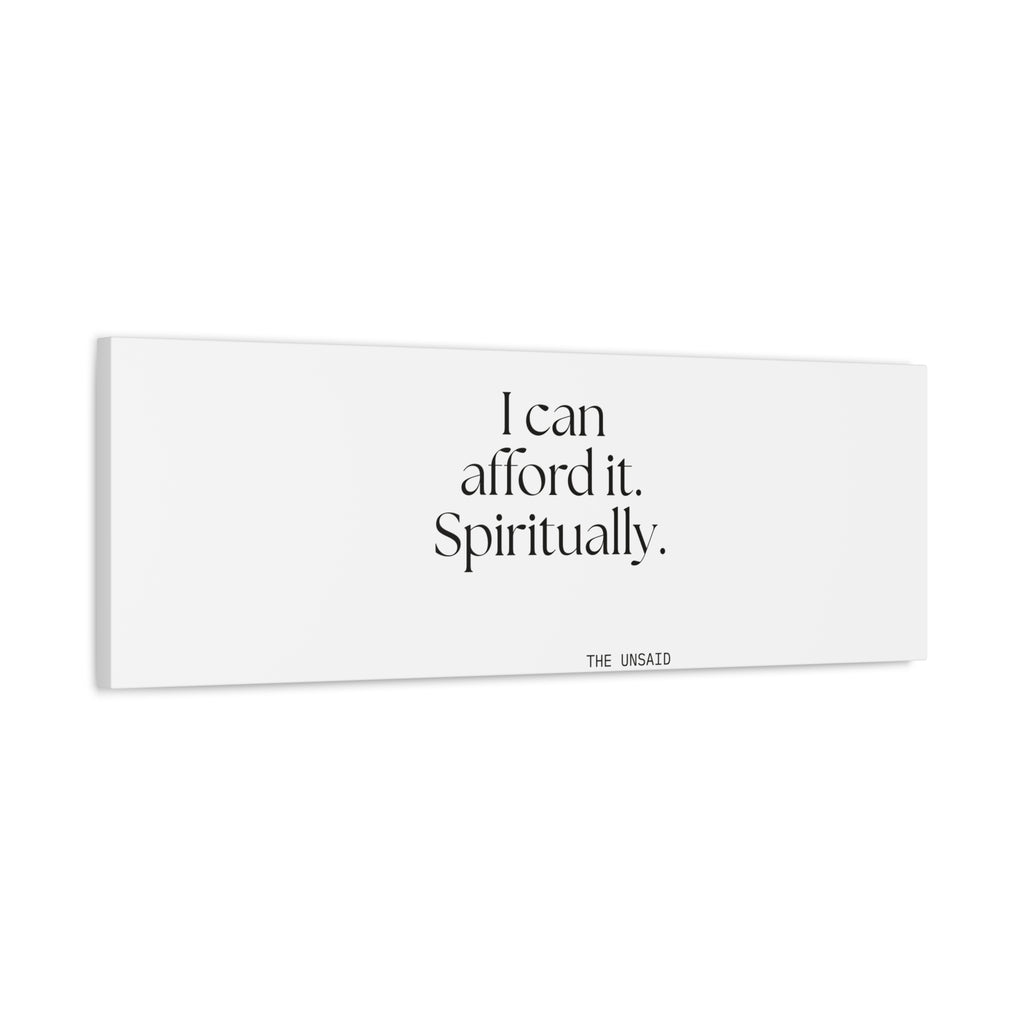 I can afford it. Spiritually - Canvas Print - Dry Humor
