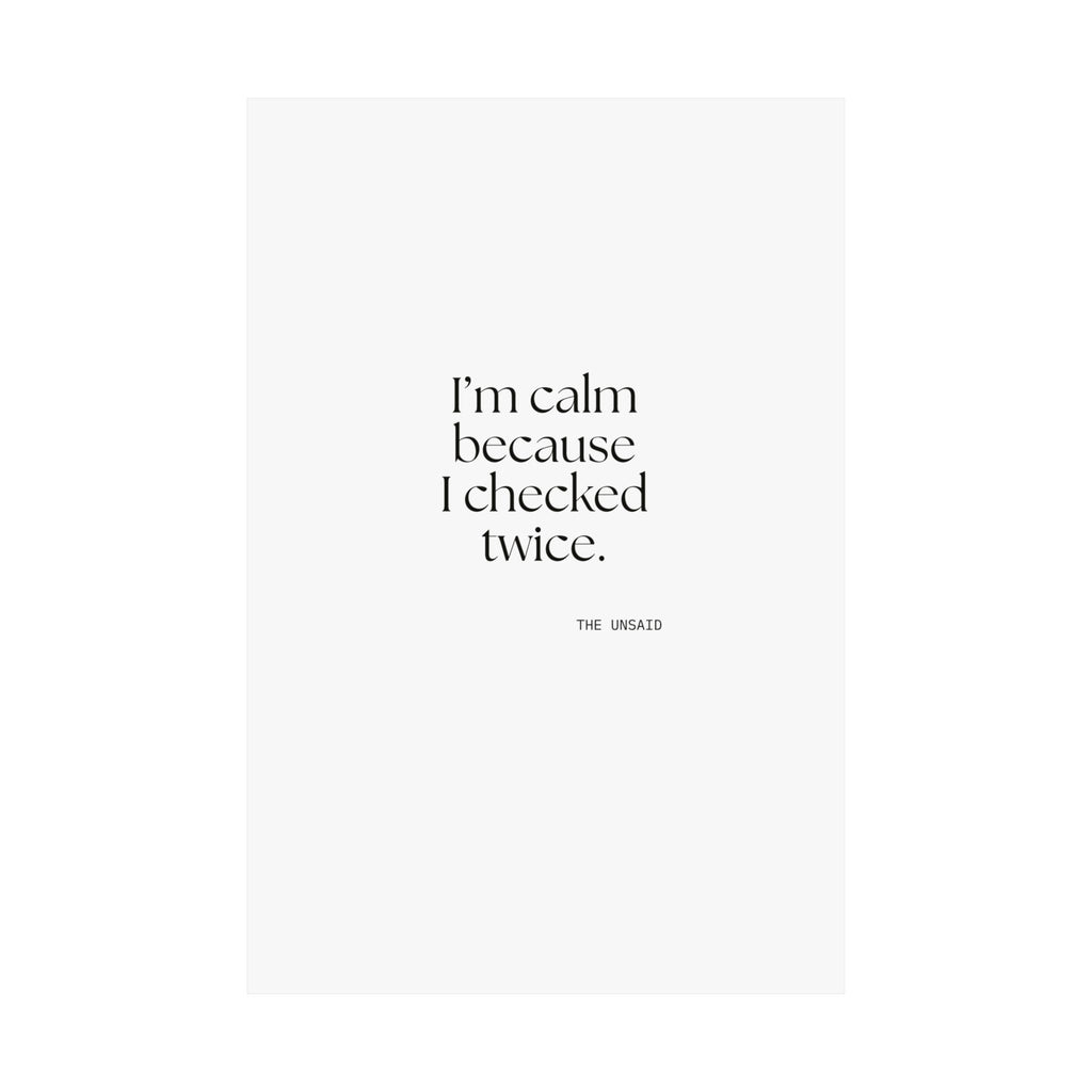 I’m calm because I checked twice - Poster - Dry Humor