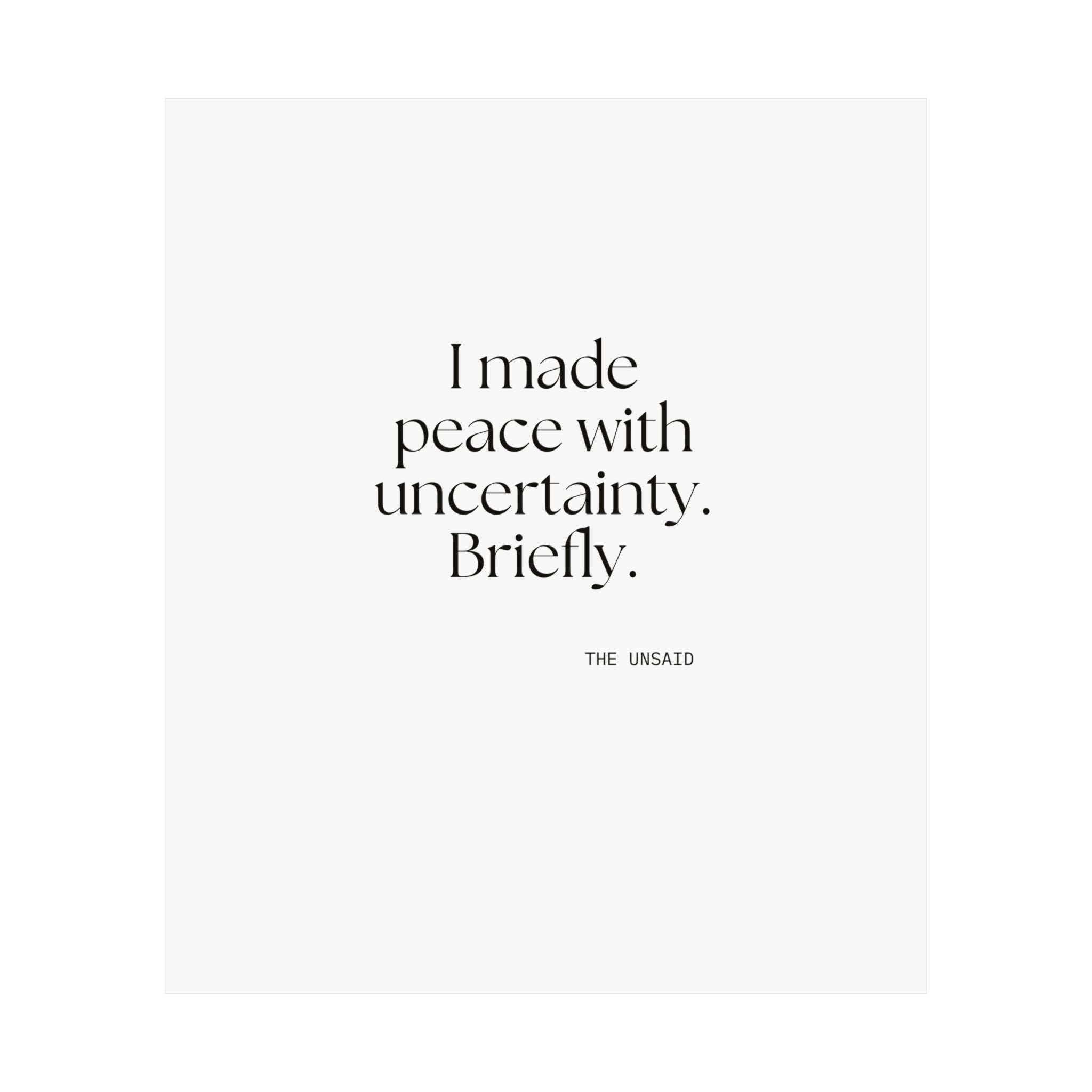 I made peace with uncertainty. Briefly - Poster - Dry Humor