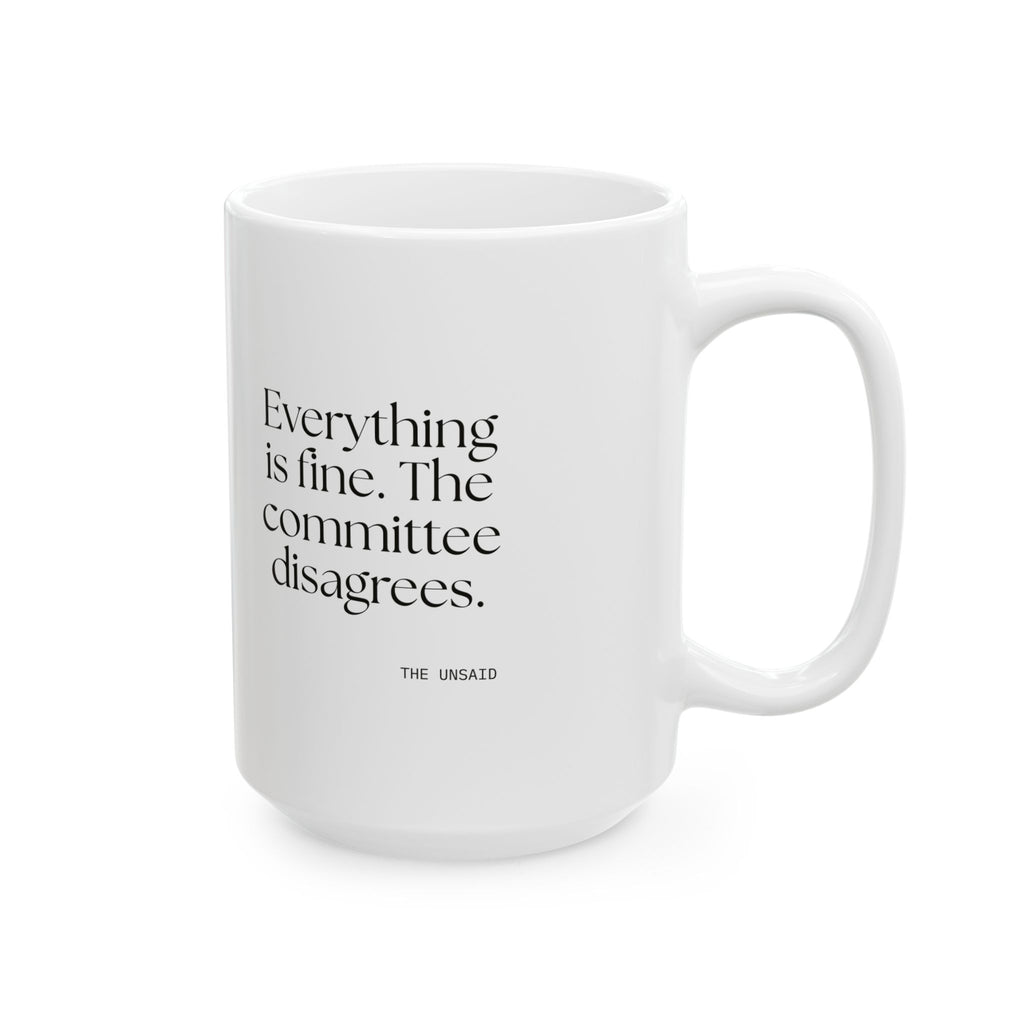 Everything is fine. The committee disagrees - Coffee Mug - For Introverts