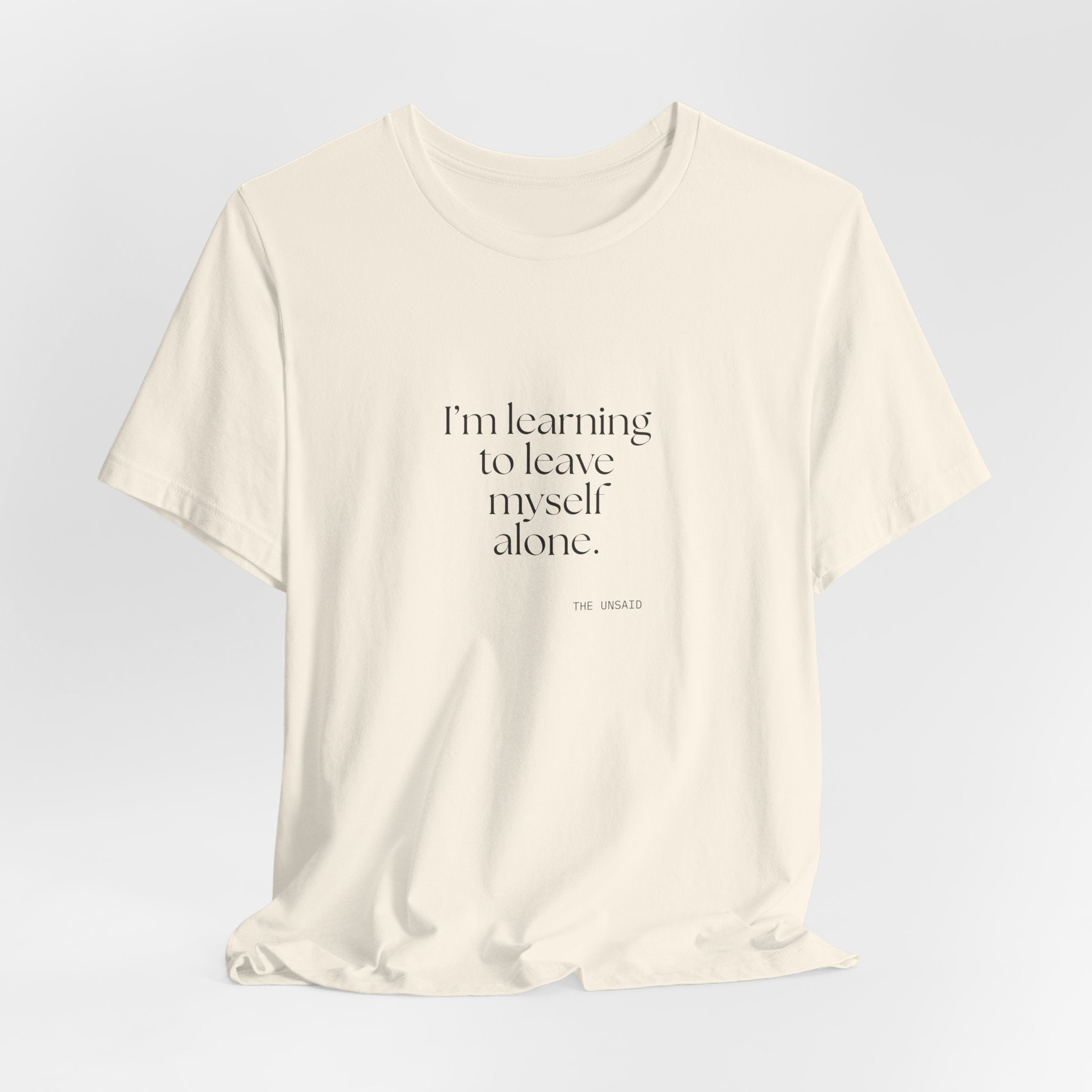 I’m learning to leave myself alone - Shirt - Dry Humor