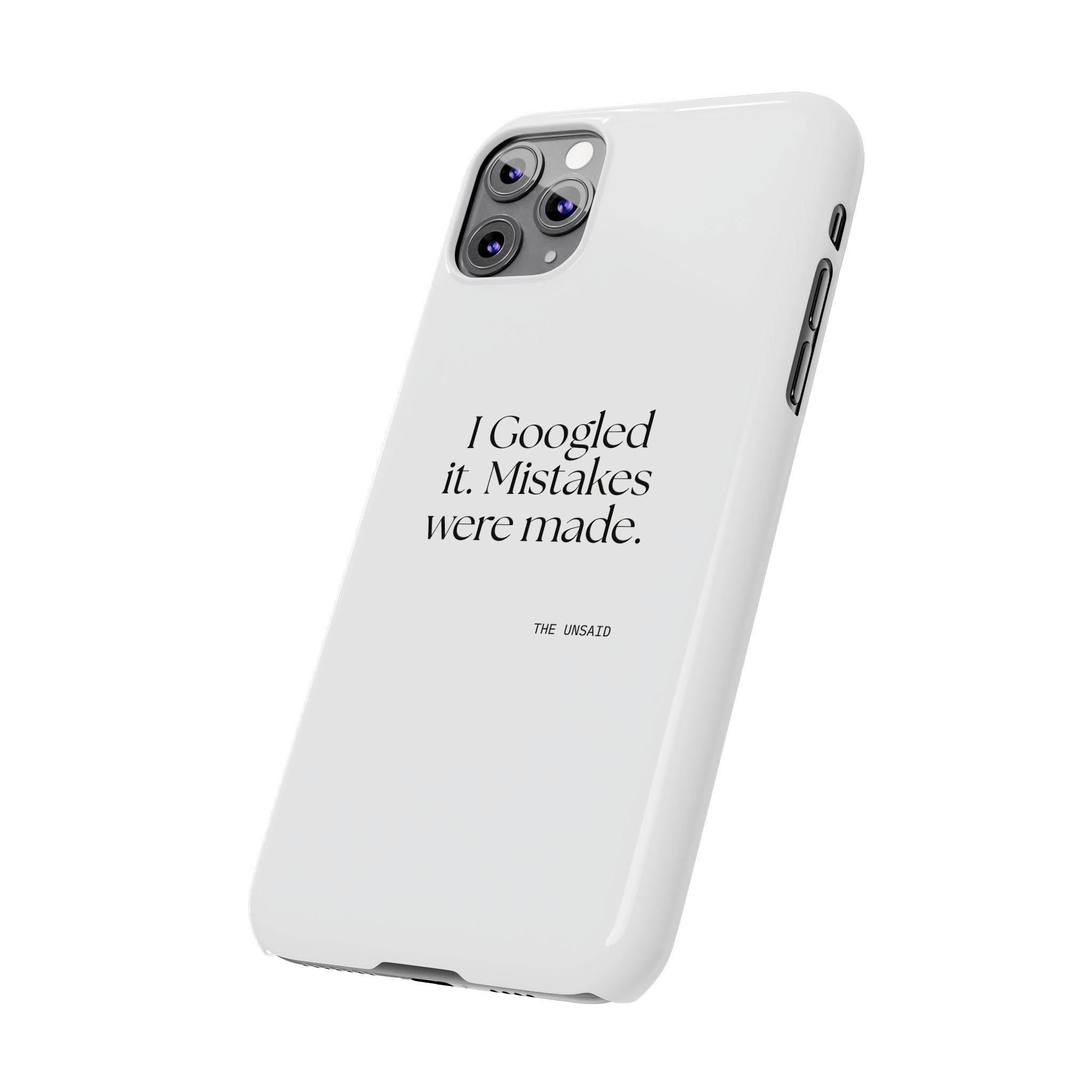 I Googled it. Mistakes were made - Phone Case - For Overthinkers