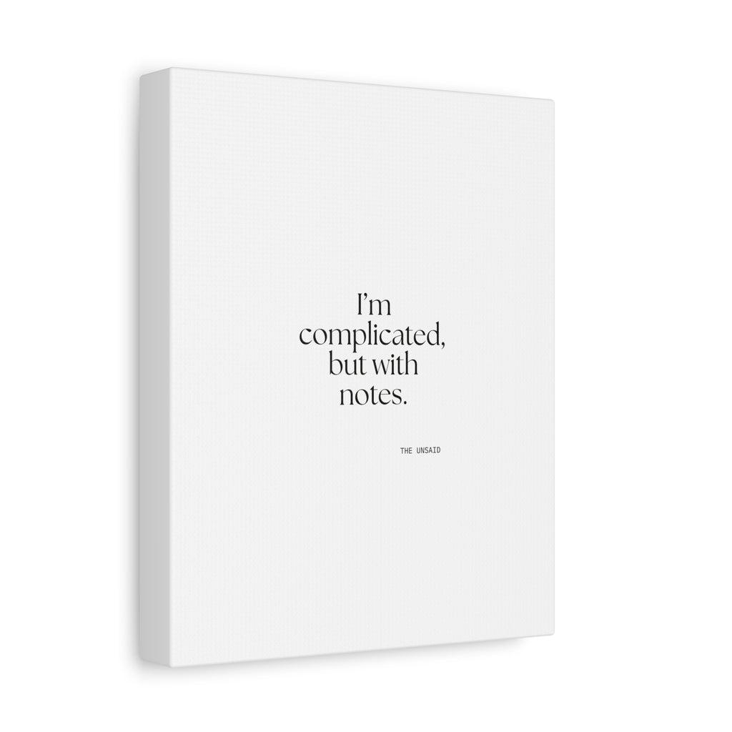 I’m complicated, but with notes - Canvas Print - Dry Humor