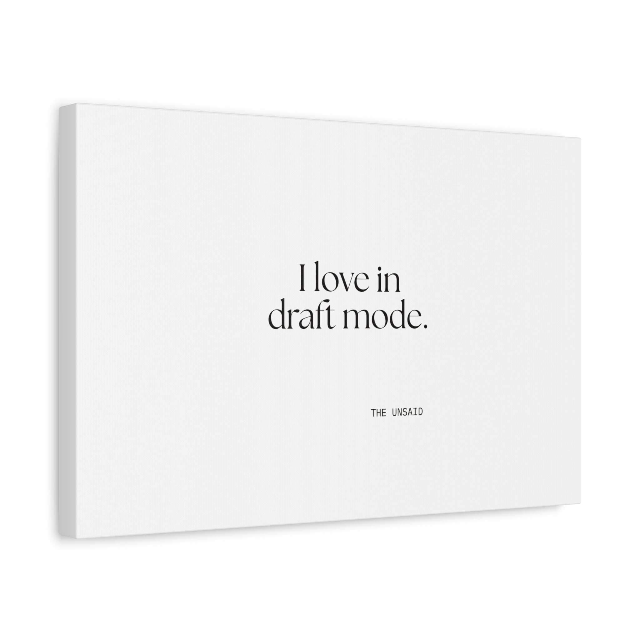 I love in draft mode - Canvas Print - For Introverts
