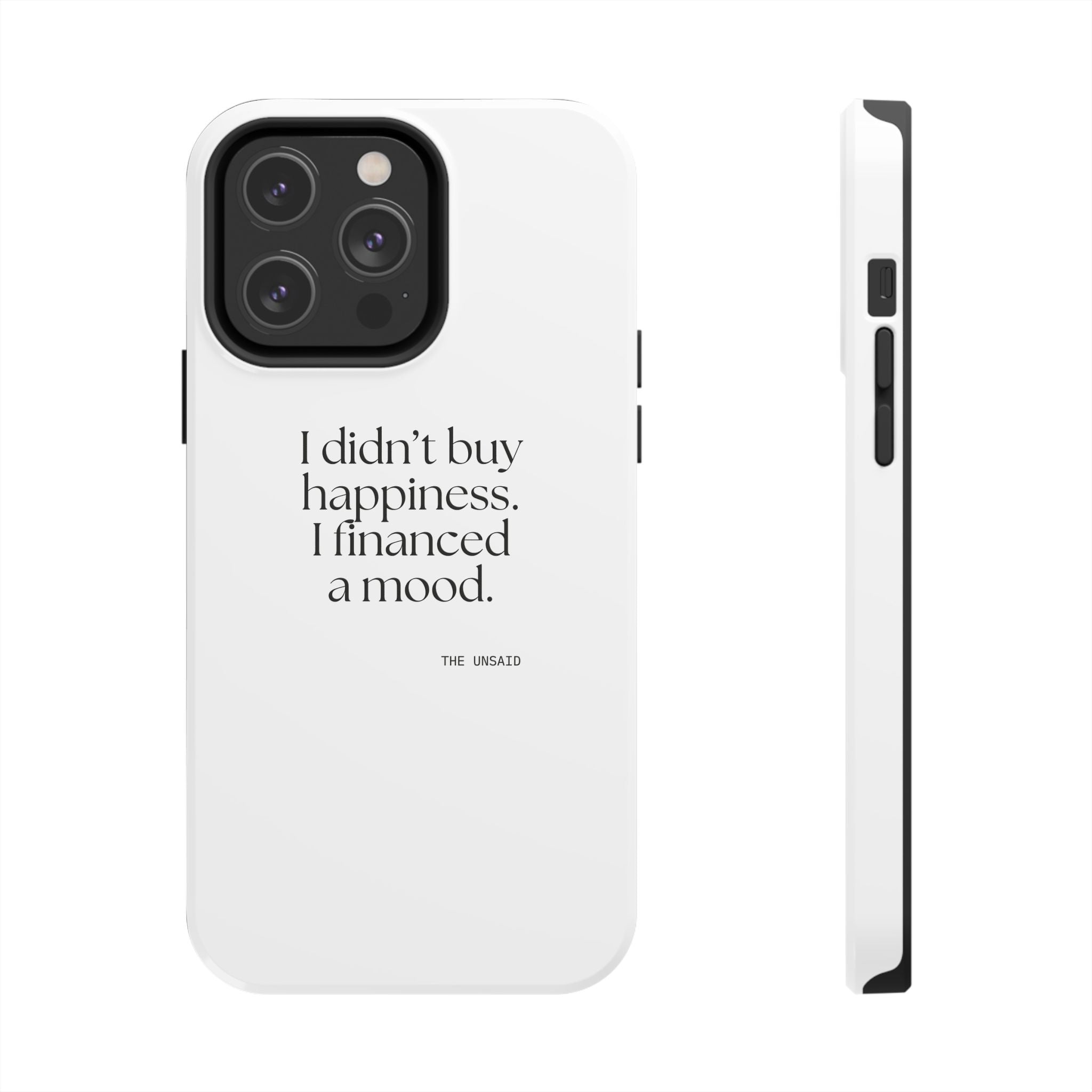 I didn’t buy happiness. I financed a mood - Tough Phone Case - Dry Humor