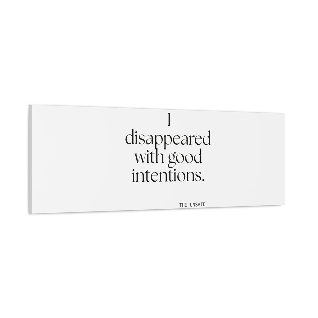 I disappeared with good intentions - Canvas Print - For Introverts