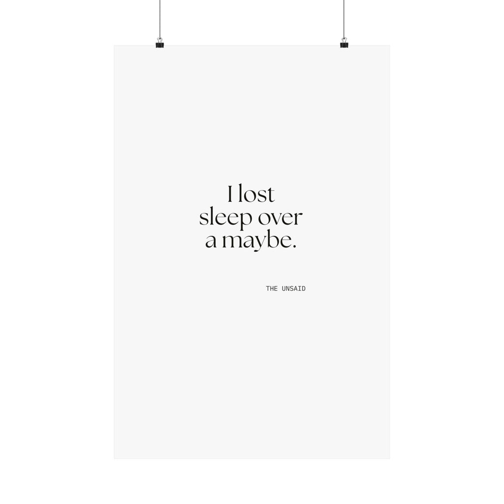 I lost sleep over a maybe - Poster - For Overthinkers