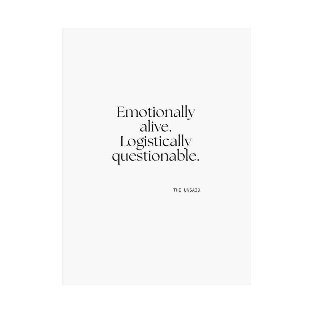Emotionally alive. Logistically questionable - Poster - For Introverts