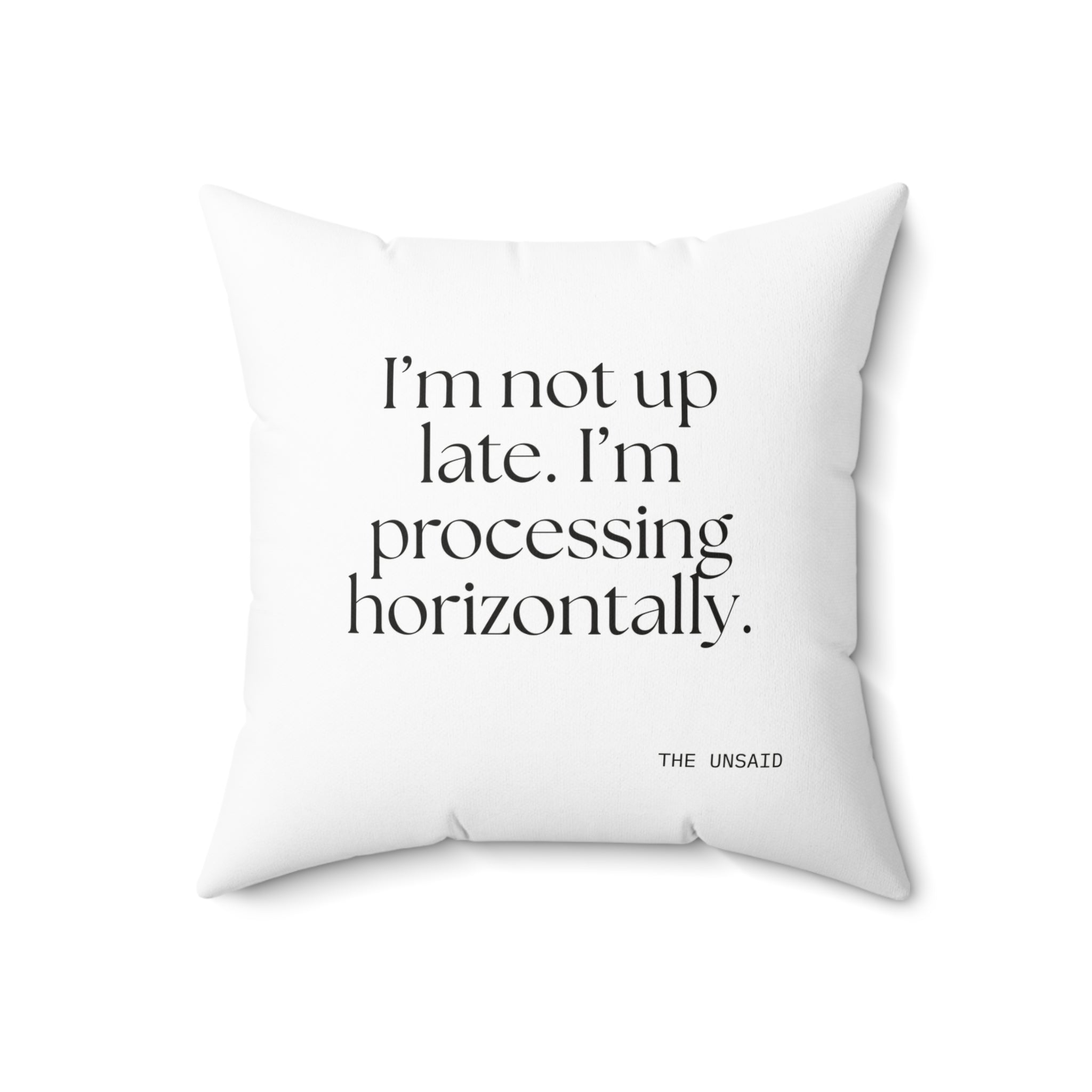 I’m not up late. I’m processing horizontally - Throw Pillow - For Overthinkers
