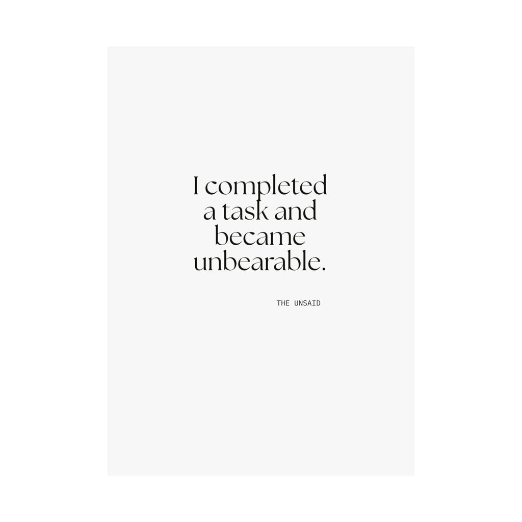 I completed a task and became unbearable - Poster - Dry Humor