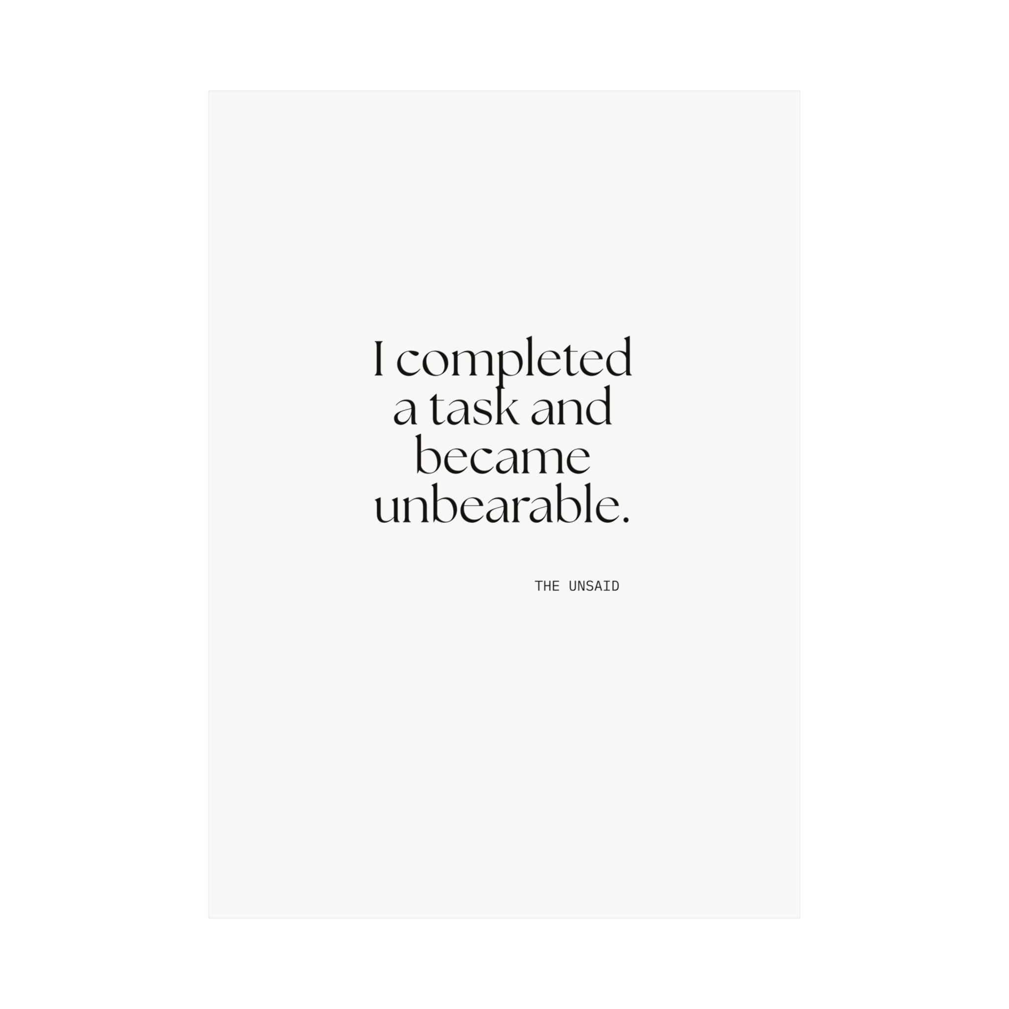 I completed a task and became unbearable - Poster - Dry Humor