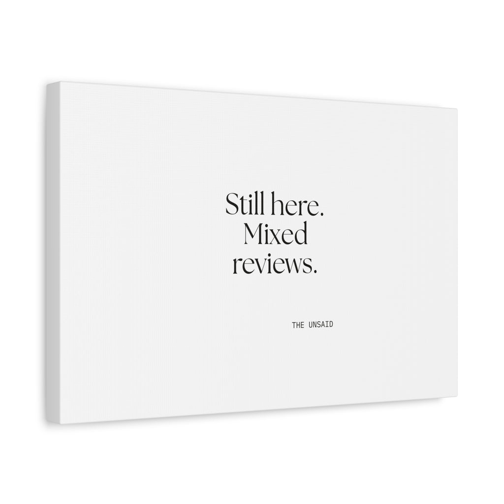 Still here. Mixed reviews - Canvas Print - For Introverts
