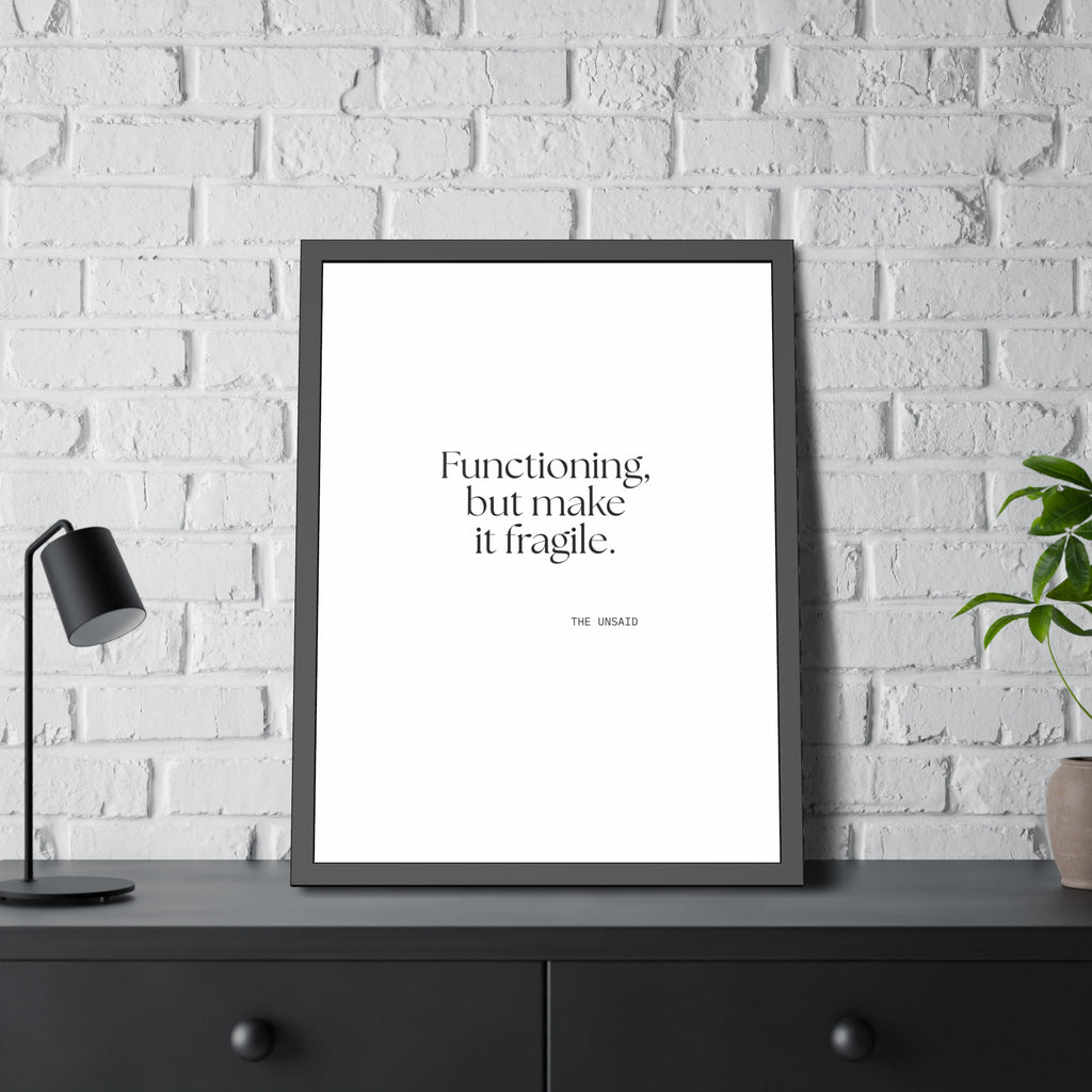 Functioning, but make it fragile - Framed Print - Dry Humor