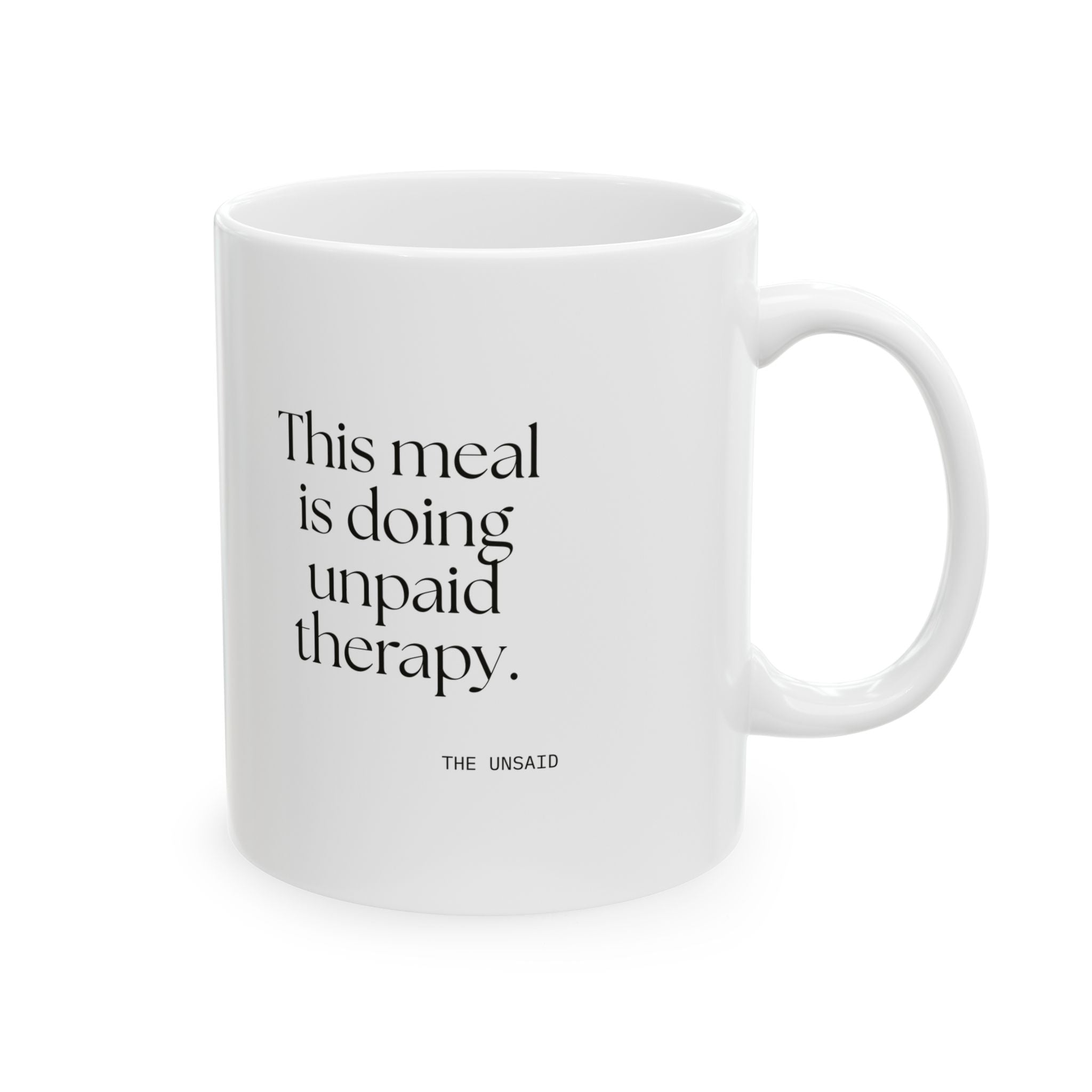 This meal is doing unpaid therapy - Coffee Mug - Dry Humor