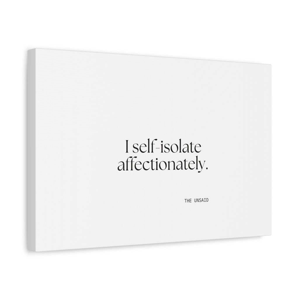 I self-isolate affectionately - Canvas Print - For Introverts