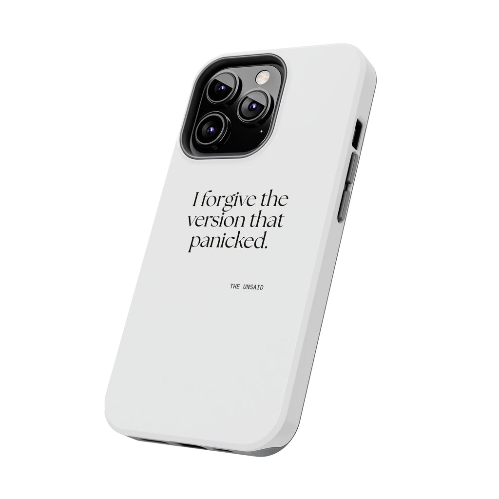 I forgive the version that panicked - Tough Phone Case - Dry Humor