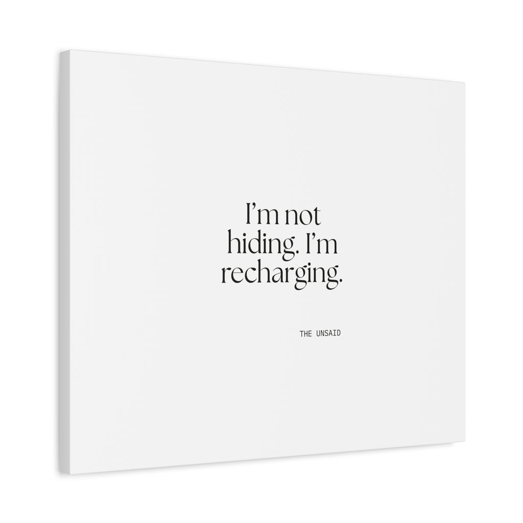 I’m not hiding. I’m recharging - Canvas Print - For Introverts