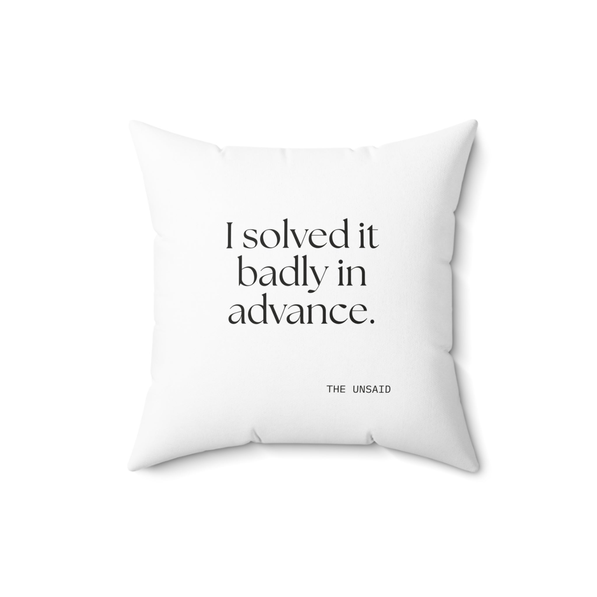 I solved it badly in advance - Throw Pillow - For Overthinkers