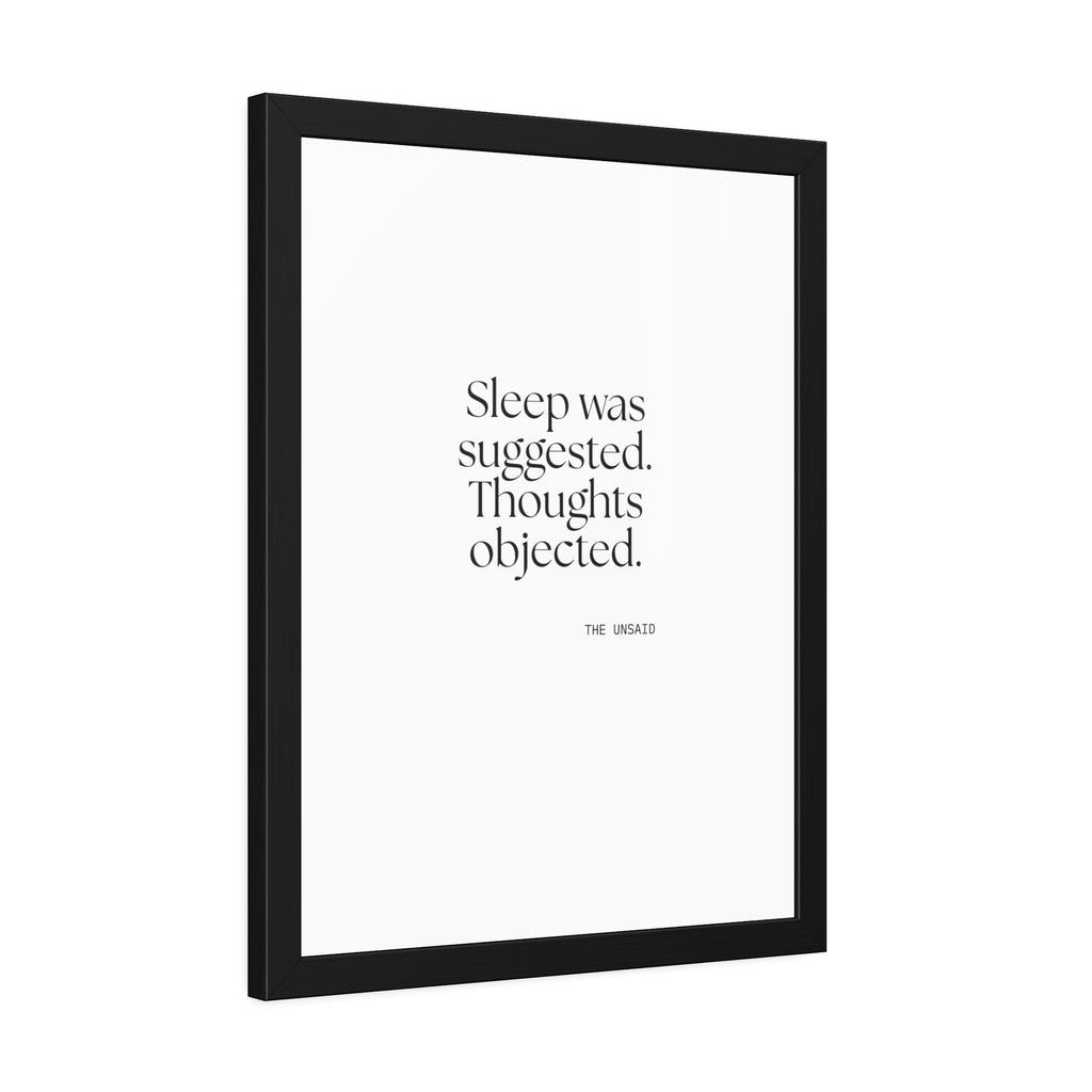 Sleep was suggested. Thoughts objected - Framed Print - For Overthinkers
