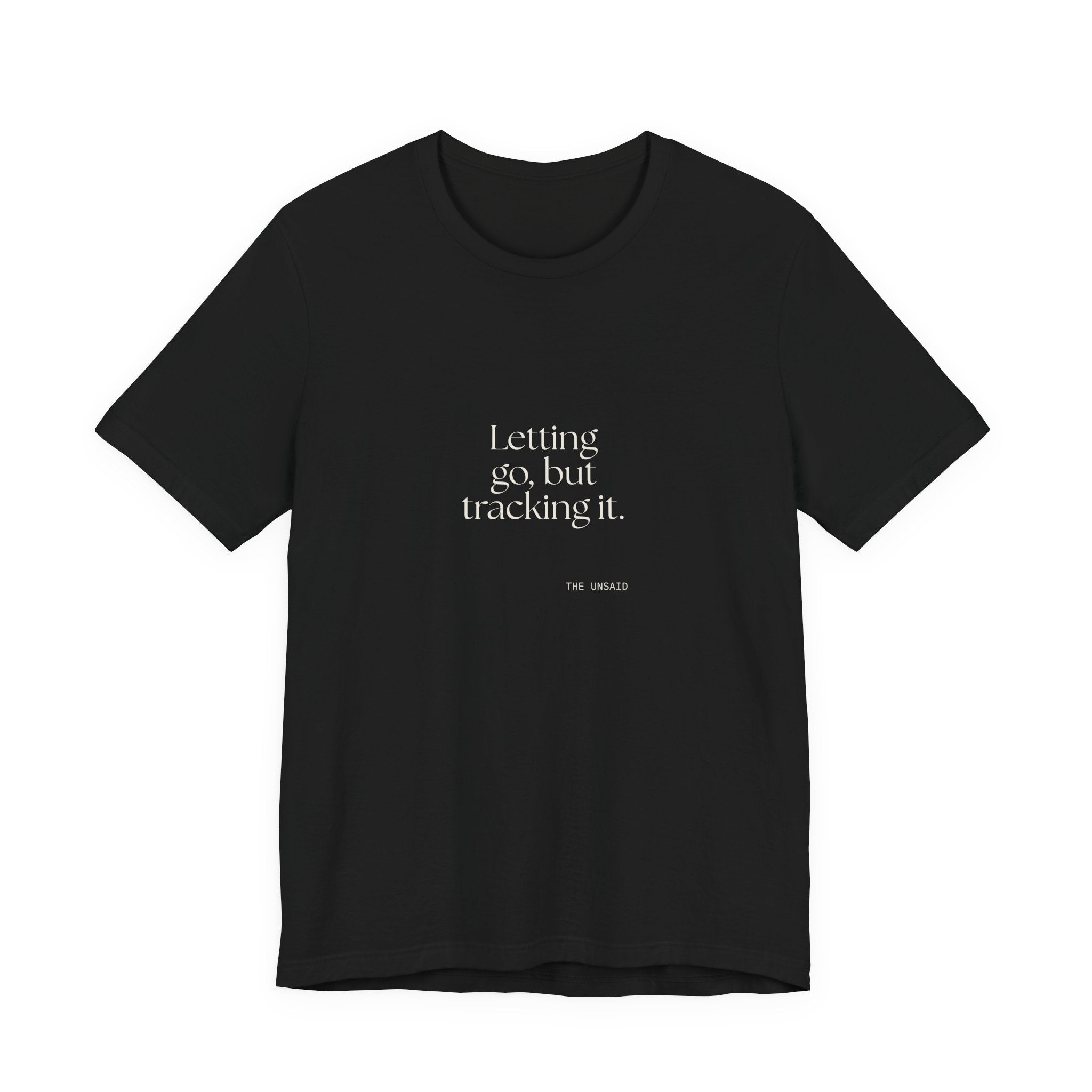 Letting go, but tracking it - Shirt - Dry Humor