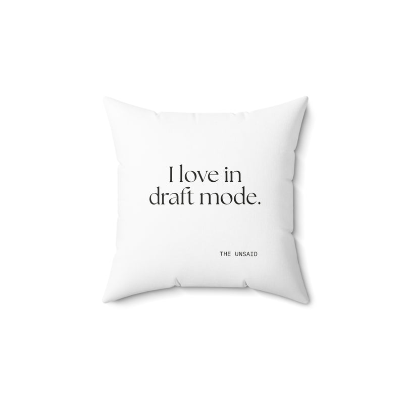 Throw Pillow — I love in draft mode.
