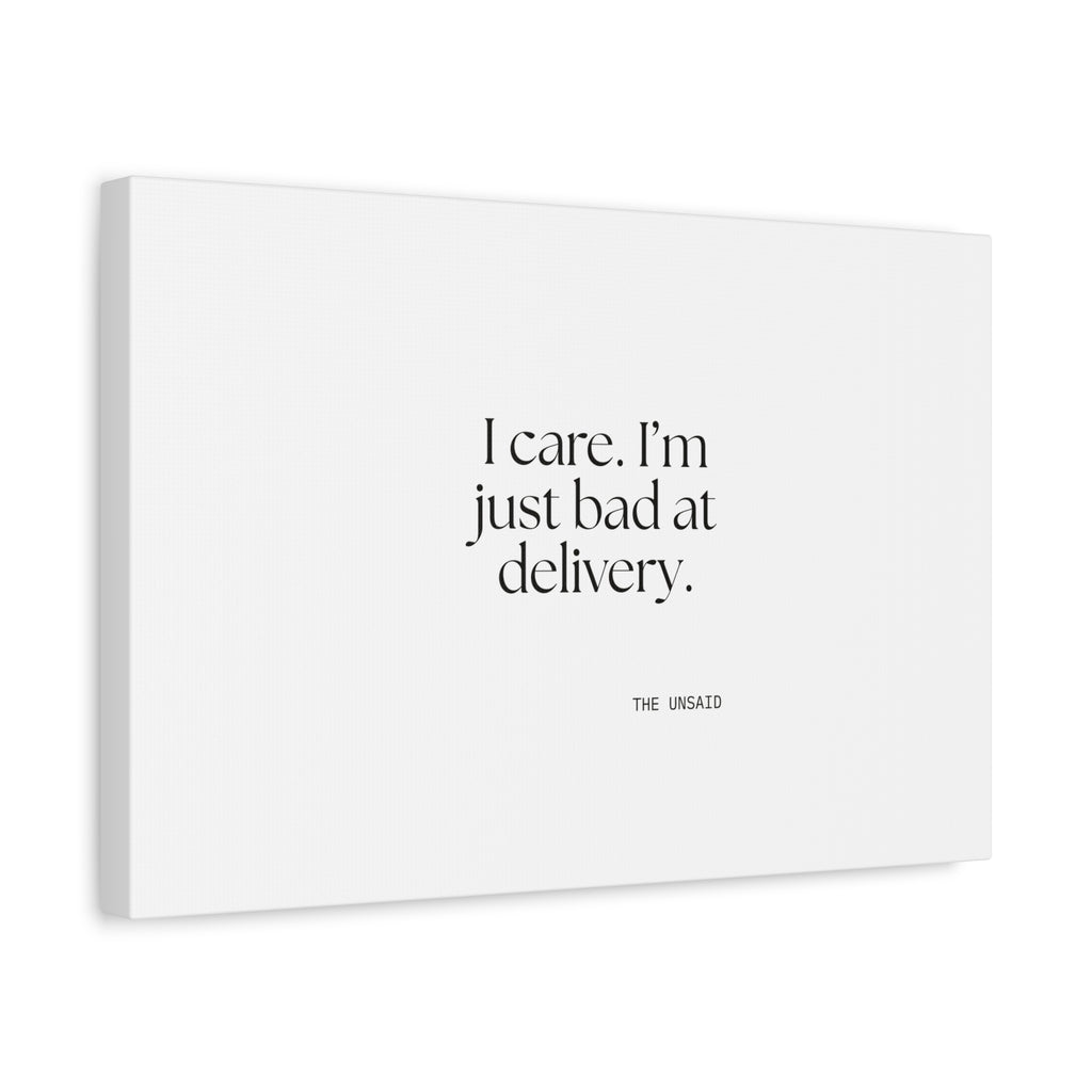 I care. I’m just bad at delivery - Canvas Print - For Introverts