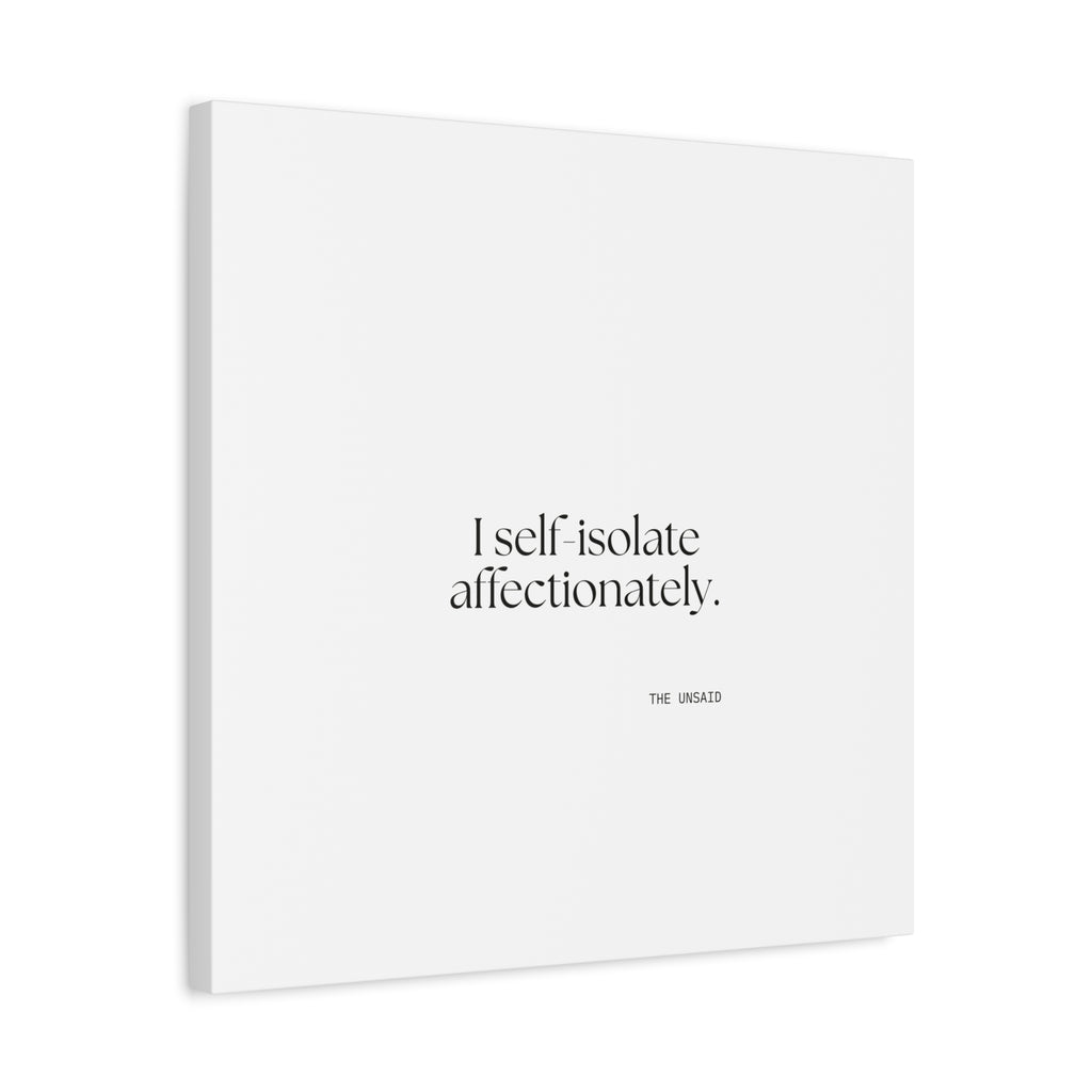I self-isolate affectionately - Canvas Print - For Introverts