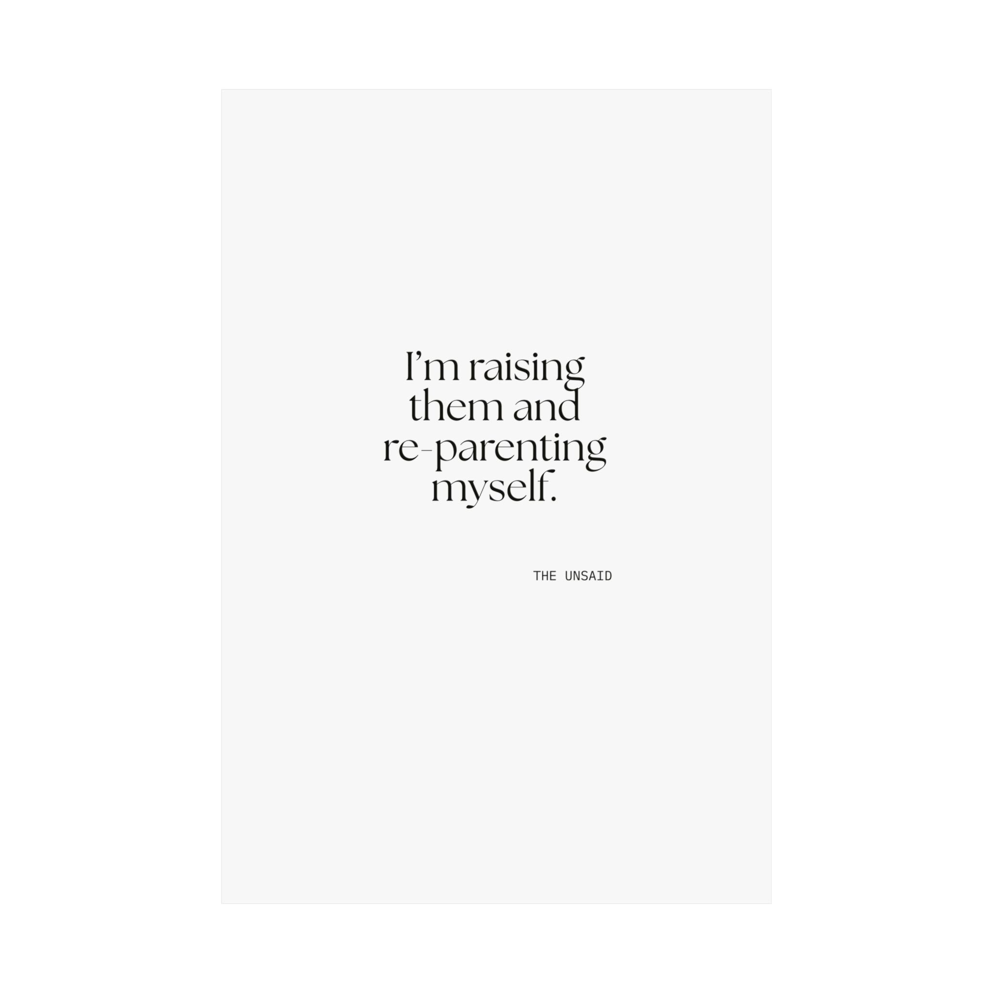 I’m raising them and re-parenting myself - Poster - Dry Humor
