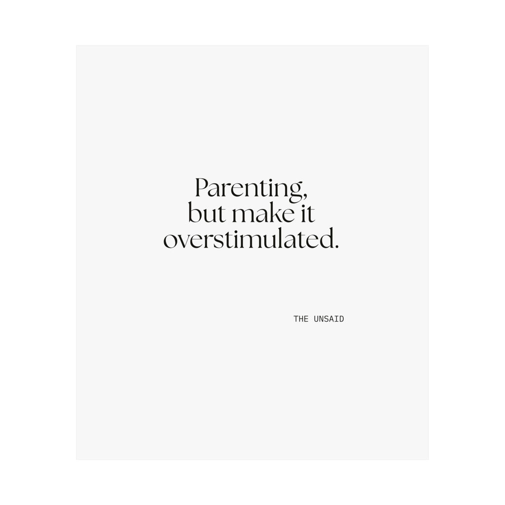 Parenting, but make it overstimulated - Poster - Dry Humor