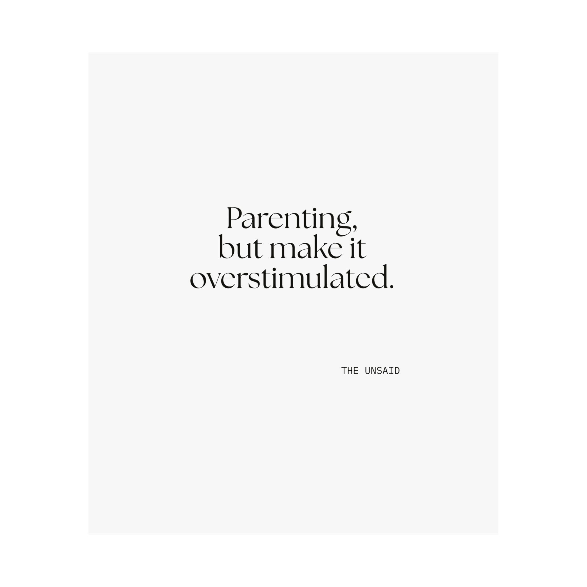 Parenting, but make it overstimulated - Poster - Dry Humor