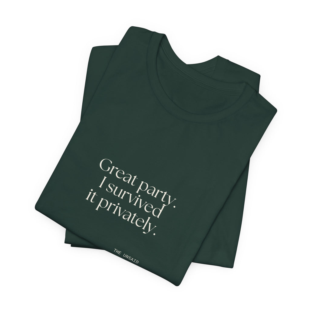 Great party. I survived it privately - Shirt - For Introverts